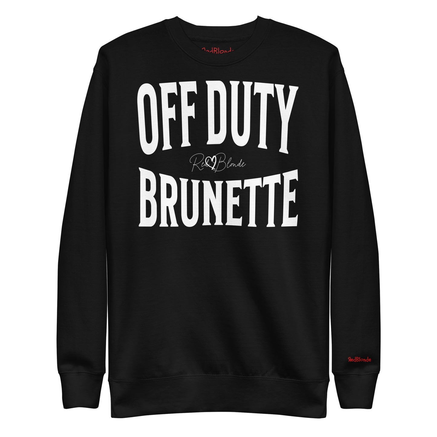 A classic black relaxed fit unisex sweatshirt with the words 'OFF DUTY BRUNETTE' written in large Brookfield white font, across the front. Branded RedBlonde London in red on inside neck and right sleeve