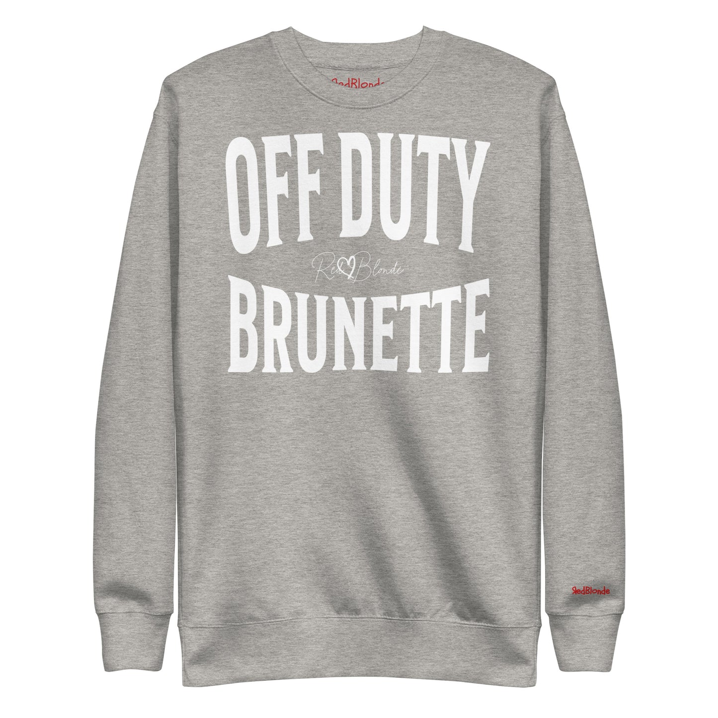 A classic grey relaxed fit unisex sweatshirt with the words 'OFF DUTY BRUNETTE' written in large Brookfield white font, across the front. Branded RedBlonde London in red on inside neck and right sleeve
