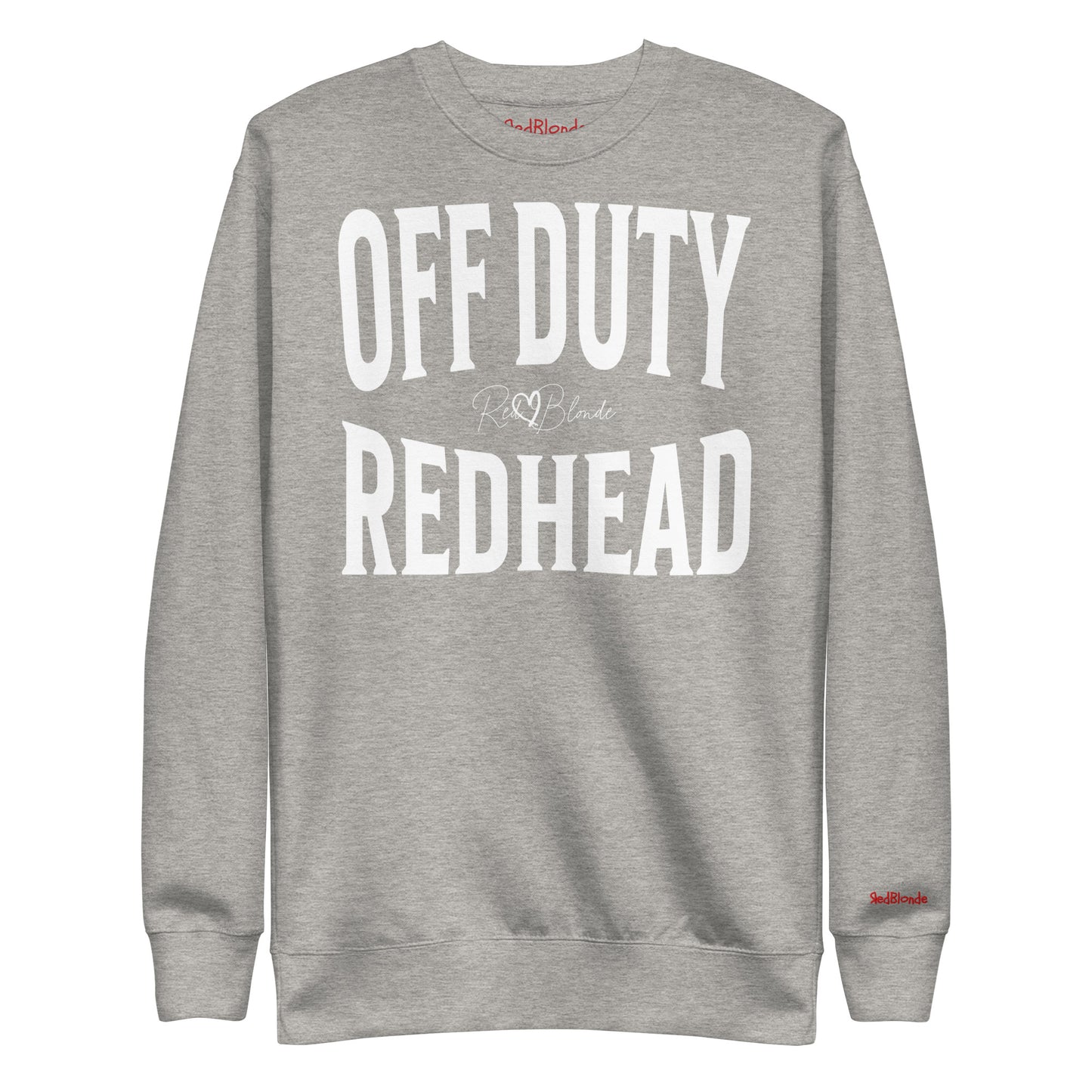 A classic grey relaxed fit unisex sweatshirt with the words 'OFF DUTY REDHEAD' written in large Brookfield white font, across the front. Branded RedBlonde London in red on inside neck and right sleeve