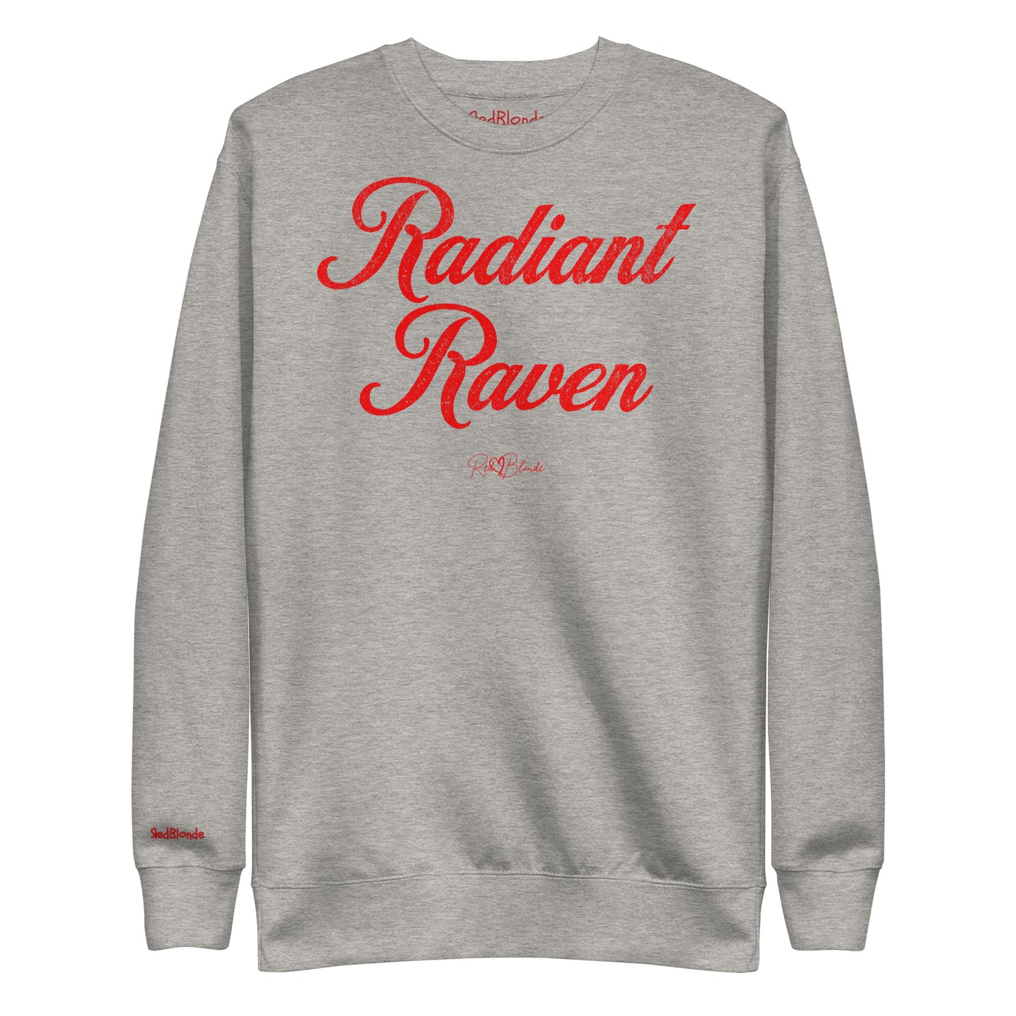 A classic grey relaxed fit unisex sweatshirt with the words 'Radiant Raven' written in red vintage milkstore font, like coco cola script. Branded RedBlonde London in red on inside neck and right sleeve