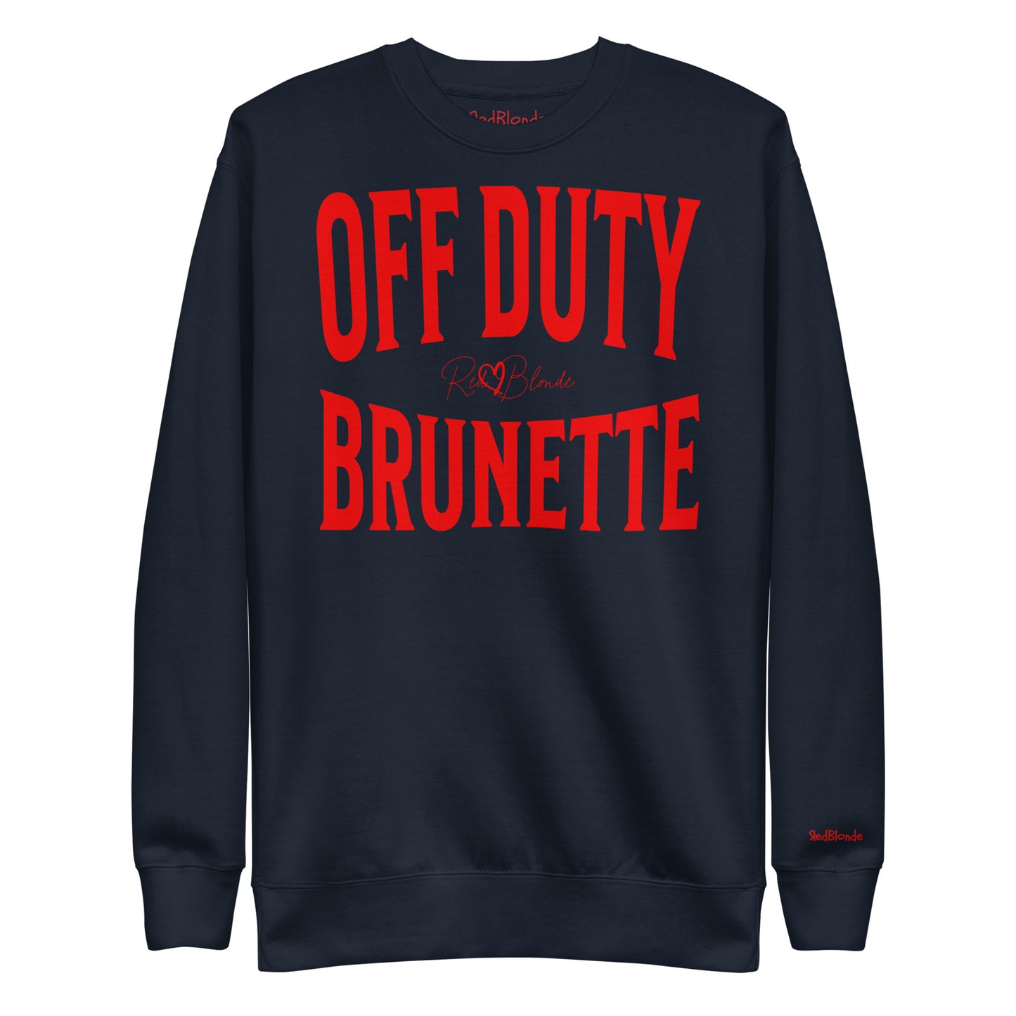 A classic navy blue relaxed fit unisex sweatshirt with the words 'OFF DUTY BRUNETTE' written in large Brookfield red font, across the front. Branded RedBlonde London in red on inside neck and right sleeve