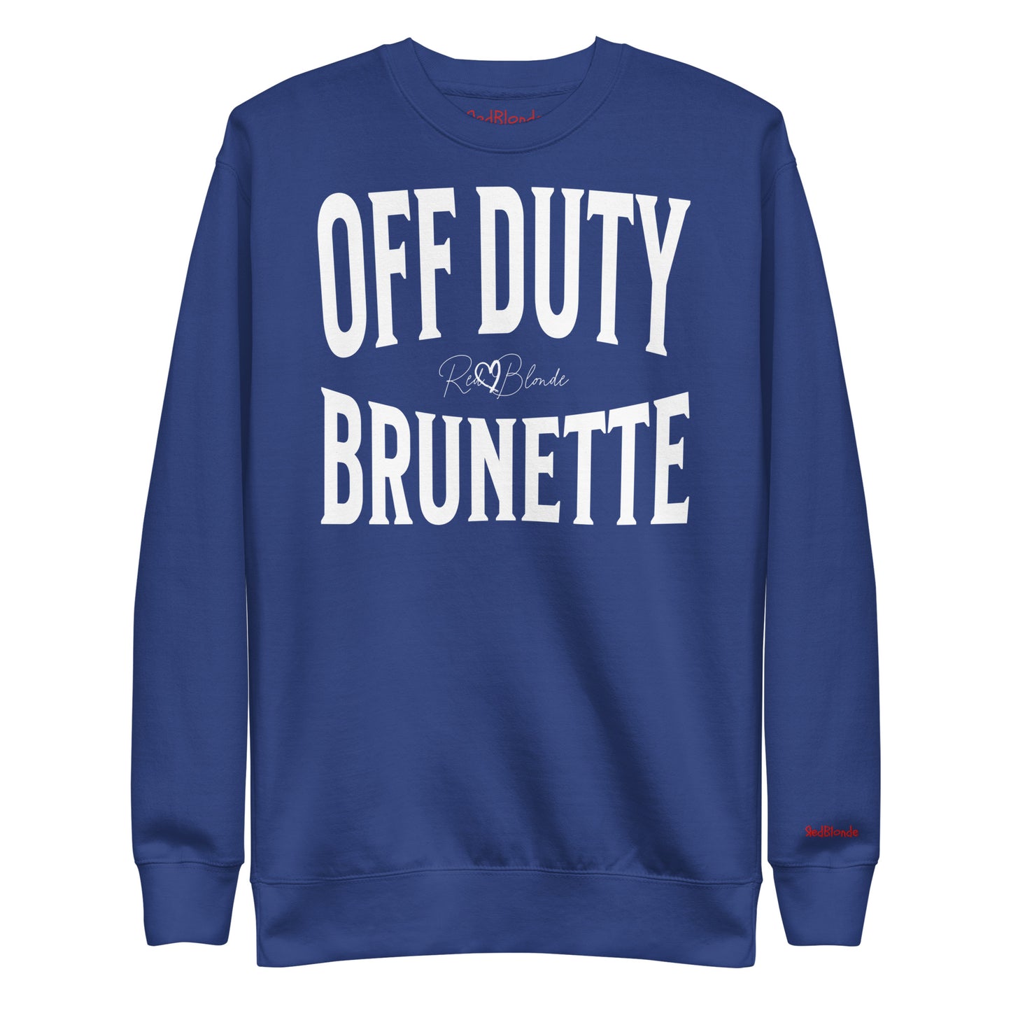 A classic royal blue relaxed fit unisex sweatshirt with the words 'OFF DUTY BRUNETTE' written in large Brookfield white font, across the front. Branded RedBlonde London in red on inside neck and right sleeve
