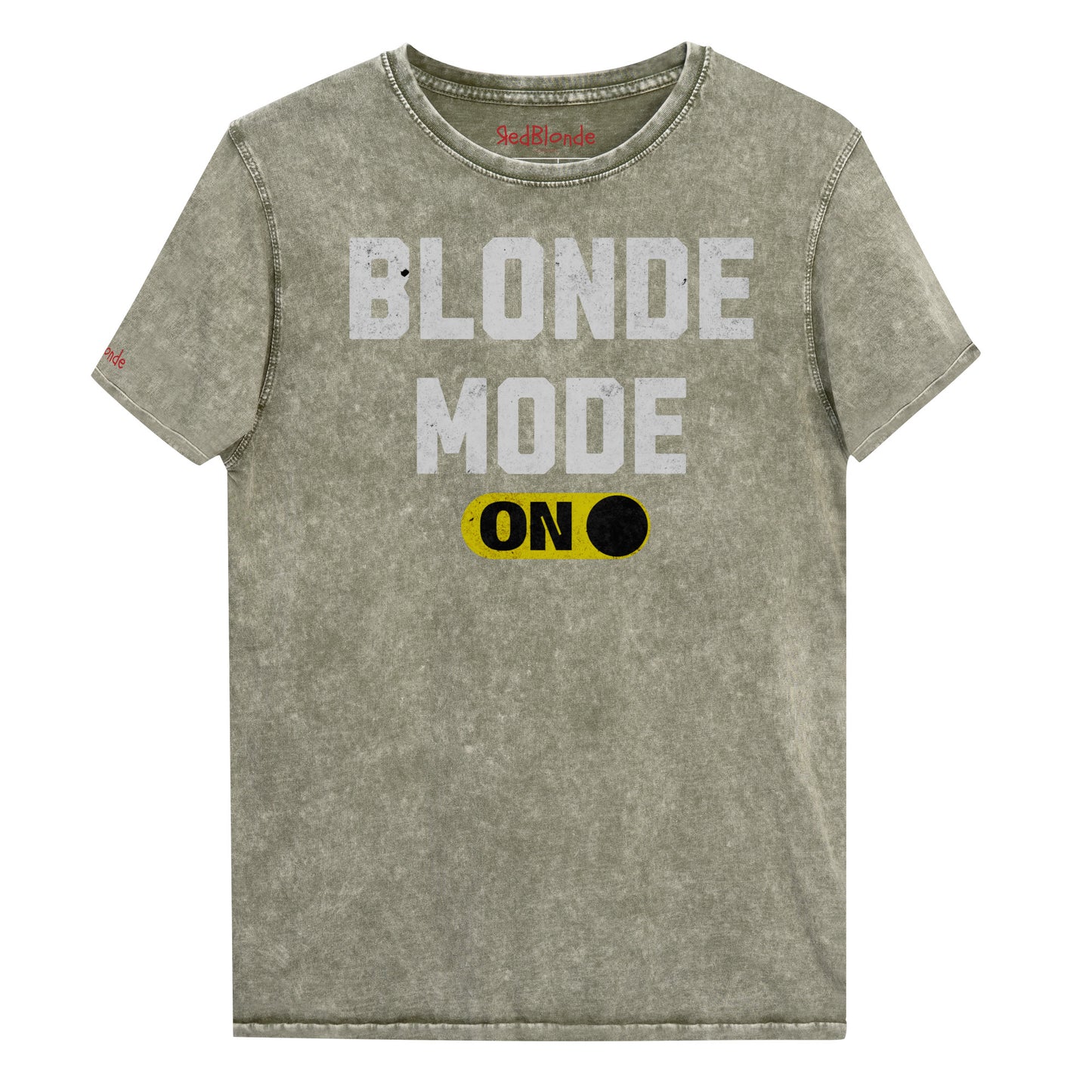 Army Green denim-style unisex t-shirt with bold distressed white Univercity font reading “Blonde Mode” and a yellow on/off switch graphic in the “On” position beneath. The design includes subtle worn texture for a vintage look. Branded RedBlonde London in red on inside neck and right sleeve