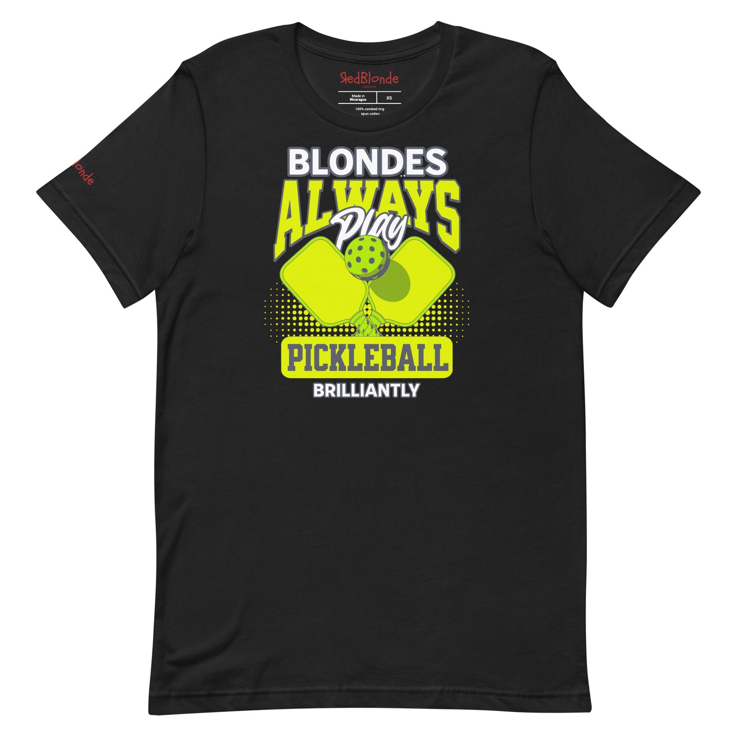 Black unisex t-shirt featuring the phrase "Blondes Always Play Pickleball Brilliantly" in bold neon yellow and white lettering, with two neon yellow pickleball paddles and a green pickleball in the center. Branded RedBlonde on inside the neck and on the right sleeve.