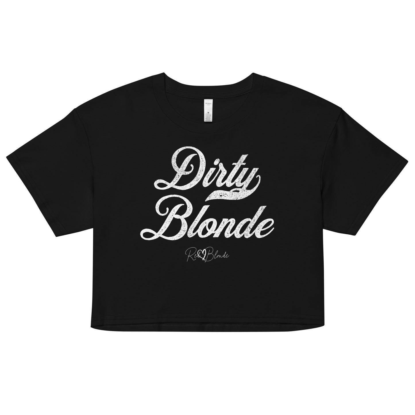 Black women’s crop top featuring the phrase “Dirty Blonde” in bold, white milkstore vintage-style script across the chest. Below the phrase, the brand name “RedBlonde” is printed in a smaller, elegant handwritten font.