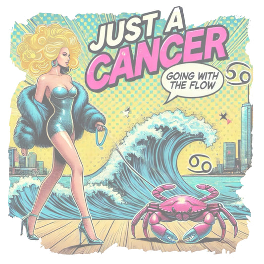 Retro pop-art Blonde Cancer graphic featuring a blonde woman, wearing a turquoise short strapless catsuit, fur coat and strappy heels, walking a pink crab on a leash, with a high water wave and city backdrop captioned Just a Cancer, Going with the Flow'