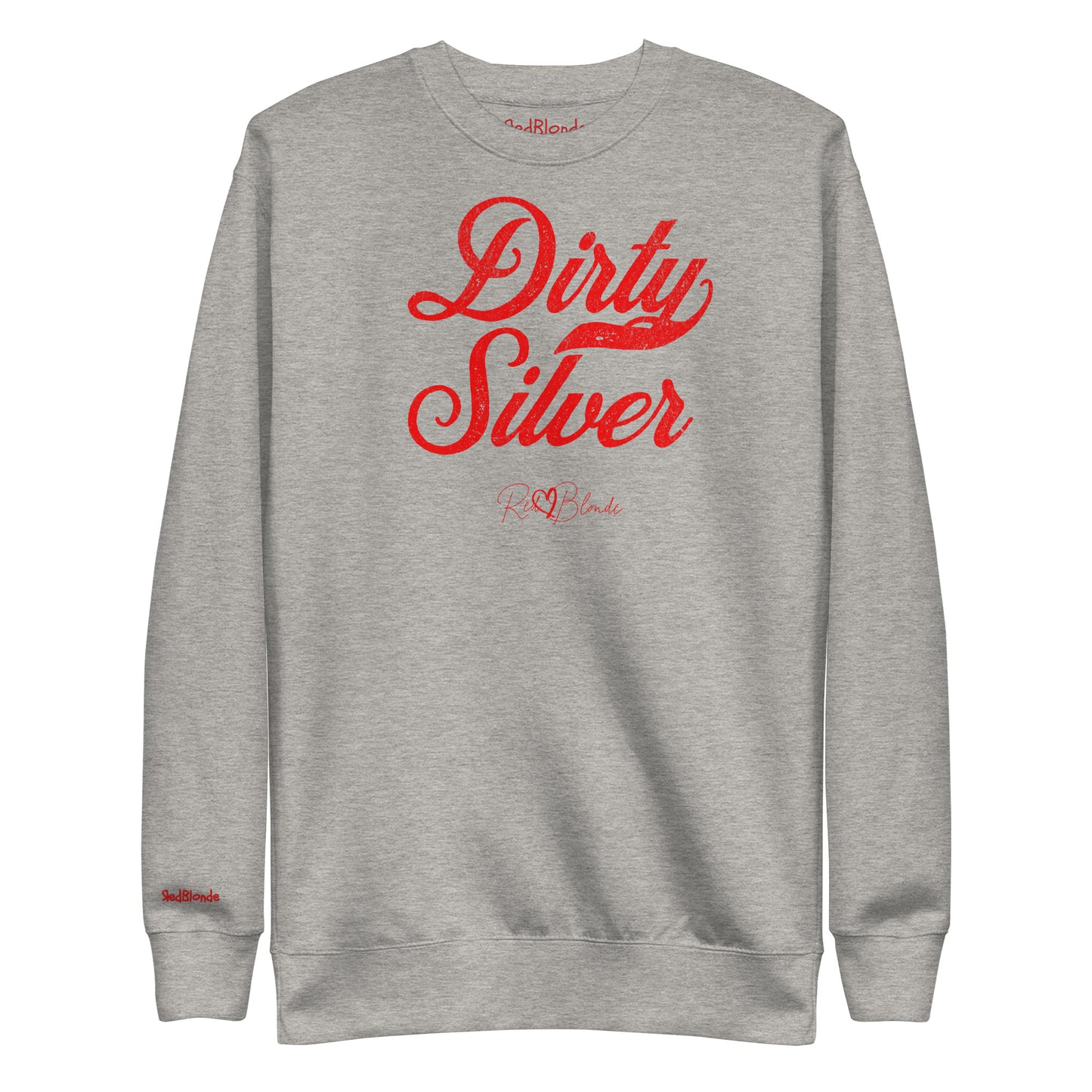 flatlay of carbon grey Classic relaxed fit premium unisex sweatshirt with the playful slogan ‘Dirty Silver’ in red milk-store font, signed off RedBlonde. Branded RedBlonde London in red on inside neck and right cuff