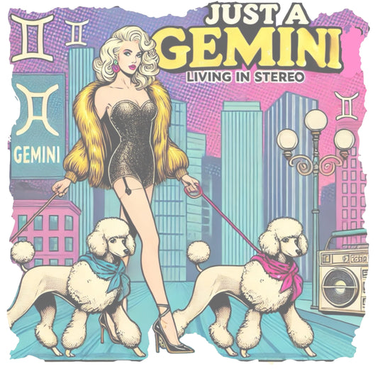 Pop art-style illustration of a glamorous woman with blonde hair wearing a corset body and a fur jacket with a background of a cityscape. She has twin poodle dogs on leads. There is a option saying "Just a Gemini, Living Life in Stereo".