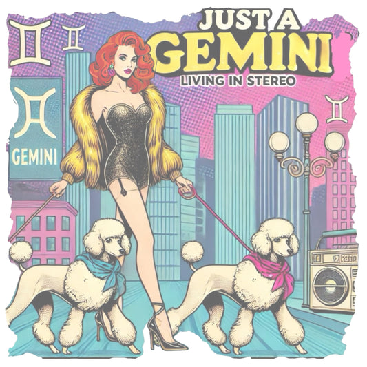 Retro pop-art redhead Gemini graphic featuring a redhead woman, in a short catsuit and fur coat walking two poodle dogs with neck scarfs with a city backdrop and a gettoblaster ‘Just a Gemini, Living in Stereo'