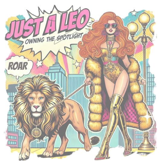 Retro pop-art Leo graphic featuring a long haired redhead woman in a gold swimsuit, gold over the knee boots, gold medallion and long fur coat, walking a lion on a leash wearing a gold medallion, with a caption bubble 'Roar', with a city and round bulb street lights in the background captioned ‘Just a Leo, Owning the Spotlight'. Branded RedBlonde in red on inside neck and right shoulder