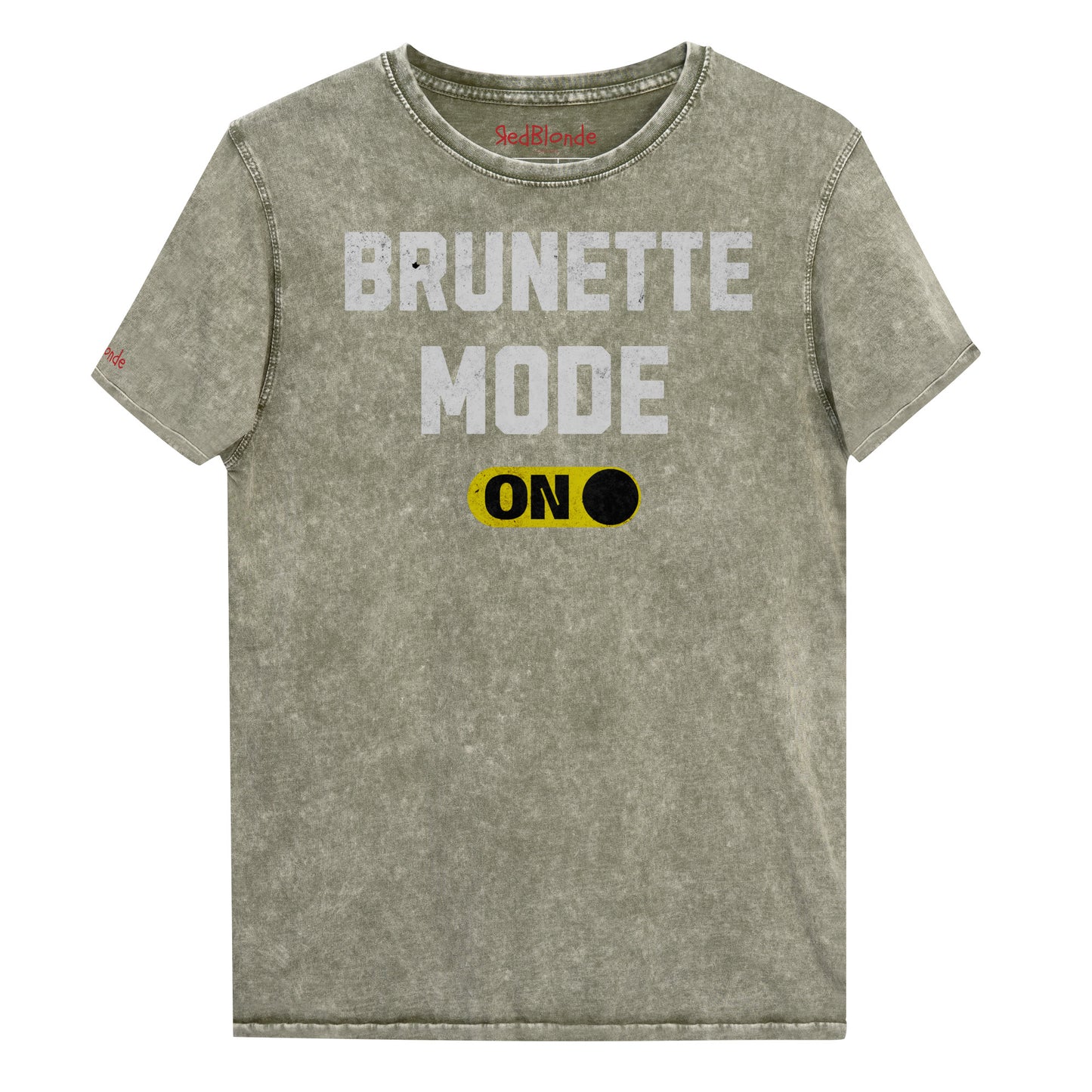 army green denim-style unisex t-shirt with bold distressed white Univercity font reading “Brunette Mode” and a yellow on/off switch graphic in the “On” position beneath. The design includes subtle worn texture for a vintage look. Branded RedBlonde London in red on inside neck and right sleeve