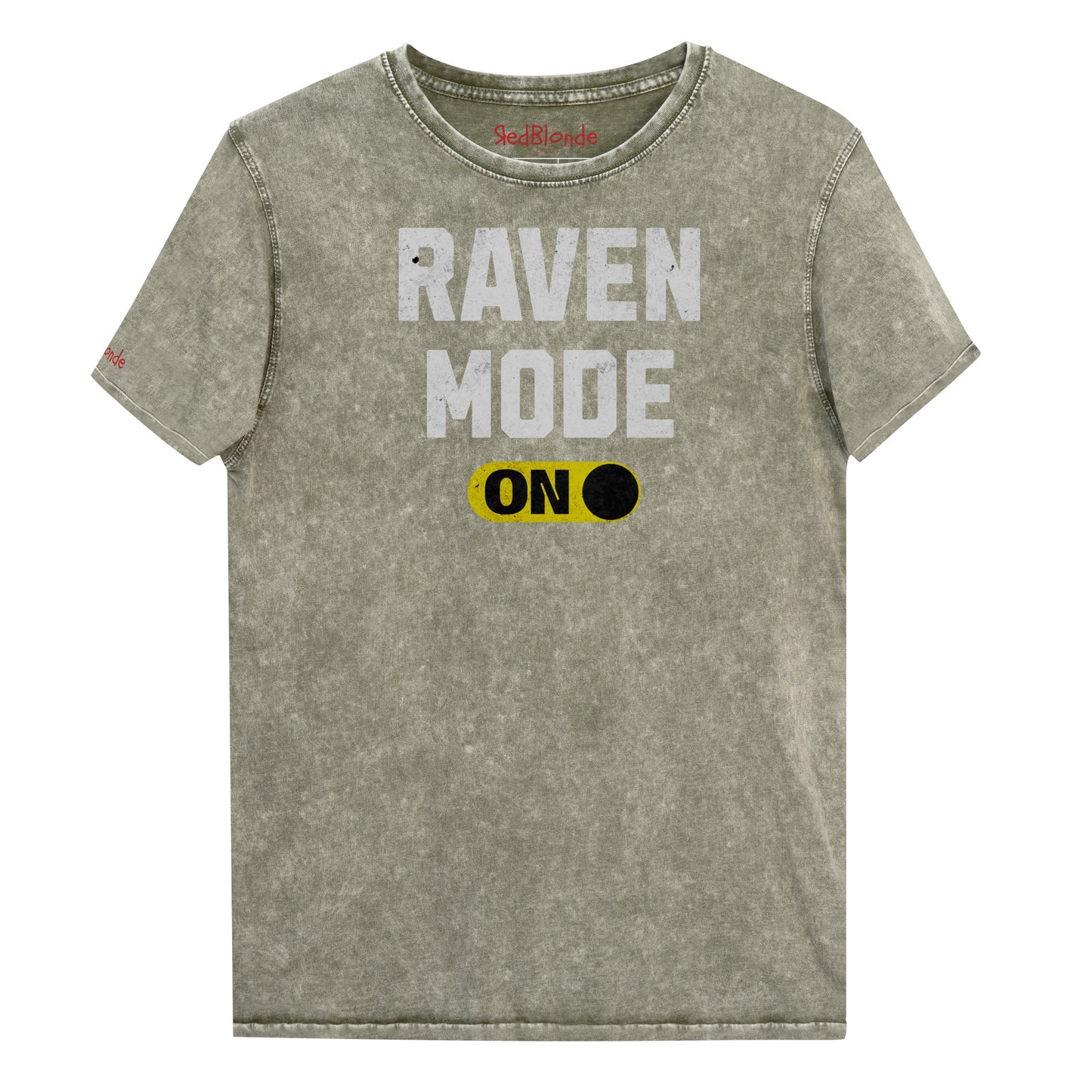 Army Green denim-style unisex t-shirt with bold distressed white Univercity font reading “Raven Mode” and a yellow on/off switch graphic in the “On” position beneath. The design includes subtle worn texture for a vintage look. Branded RedBlonde London in red on inside neck and right sleeve