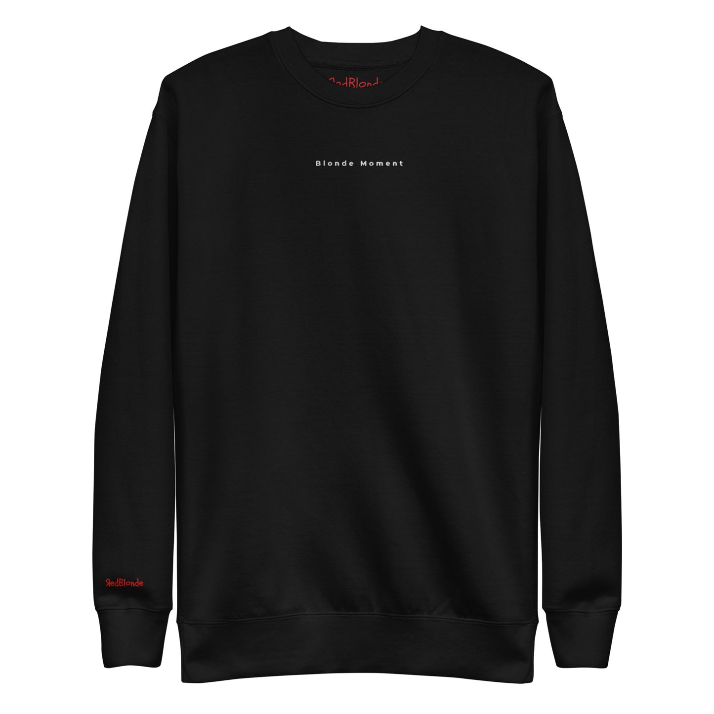 Black unisex sweatshirt with 'Blonde Moment' in Monserrat font on the front. Branded RedBlonde on inside next and right sleeve in red