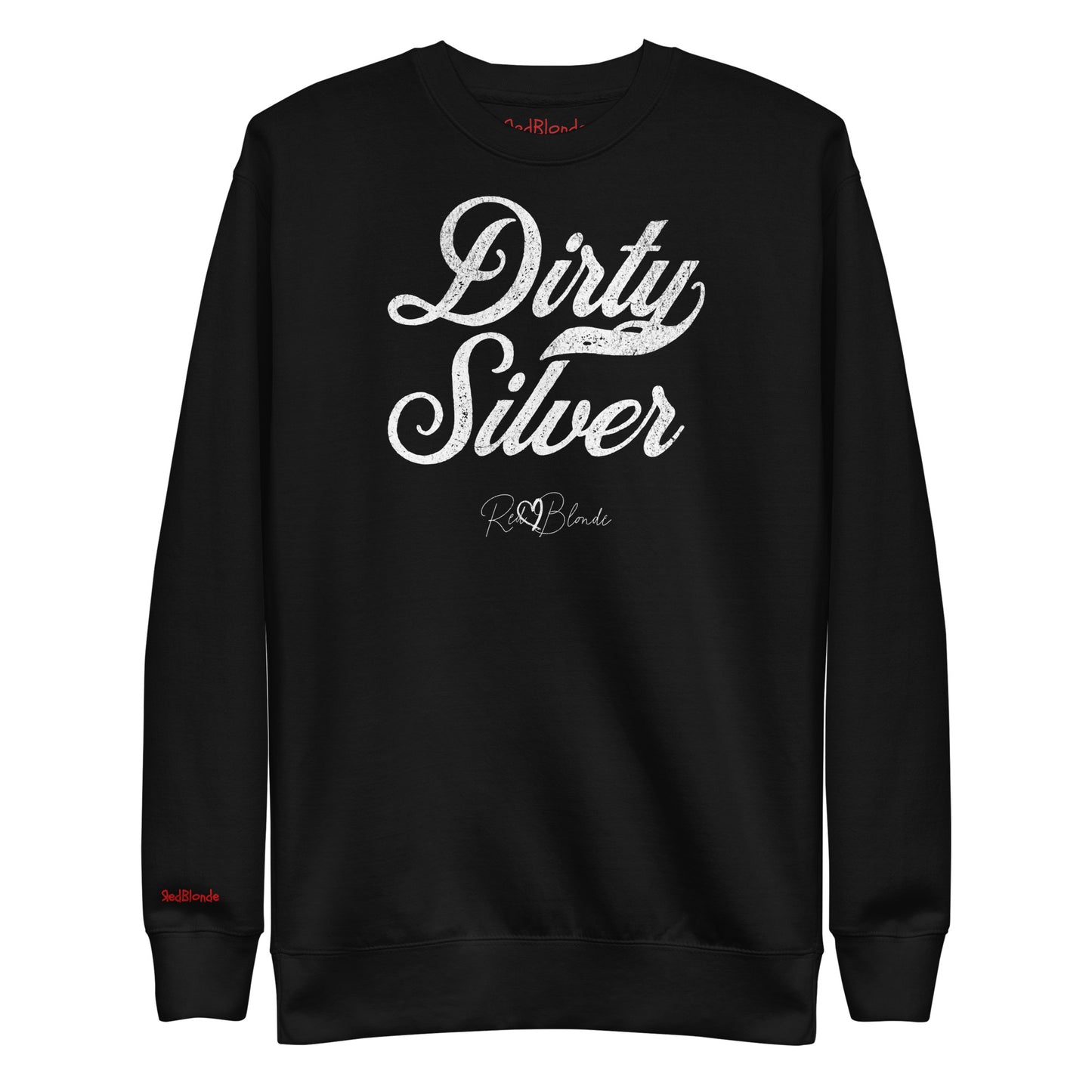 flatlay of black Classic relaxed fit premium unisex sweatshirt with the playful slogan ‘Dirty Silver’ in red milk-store font, signed off RedBlonde. Branded RedBlonde London in red on inside neck and right cuff