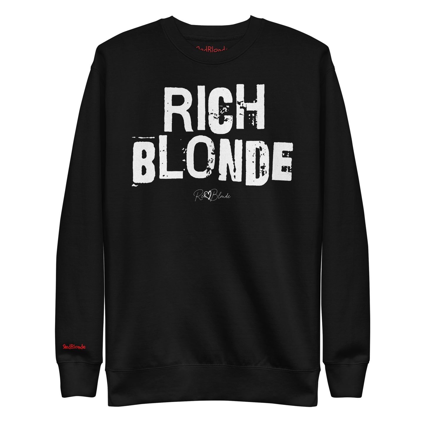 Black unisex premium sweatshirt with bold distressed white Ed Geinitext “RICH BLONDE” on the front, featuring a subtle RedBlonde logo beneath the lettering and on the sleeve cuff and inside neck