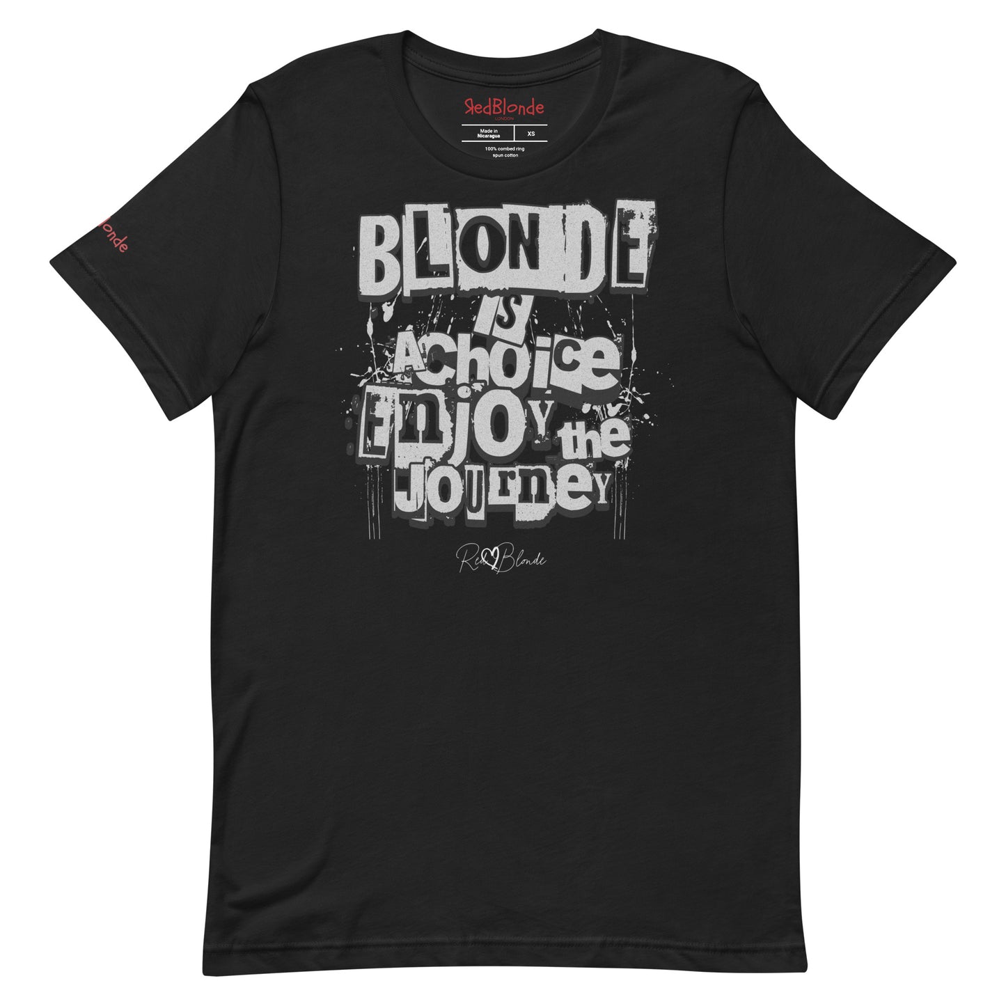 A black unisex T-shirt with a classic crew neckline and short sleeves. The front displays a bold, graffiti-style text design in black, white, and gray. The words read: “BLONDE is a choice, ENJOY the JOURNEY” with varied fonts and a layered street-art effect. The RedBlonde brand name is subtly printed below in a handwritten script. Branded RedBlonde london in red on inside neck and right sleeve