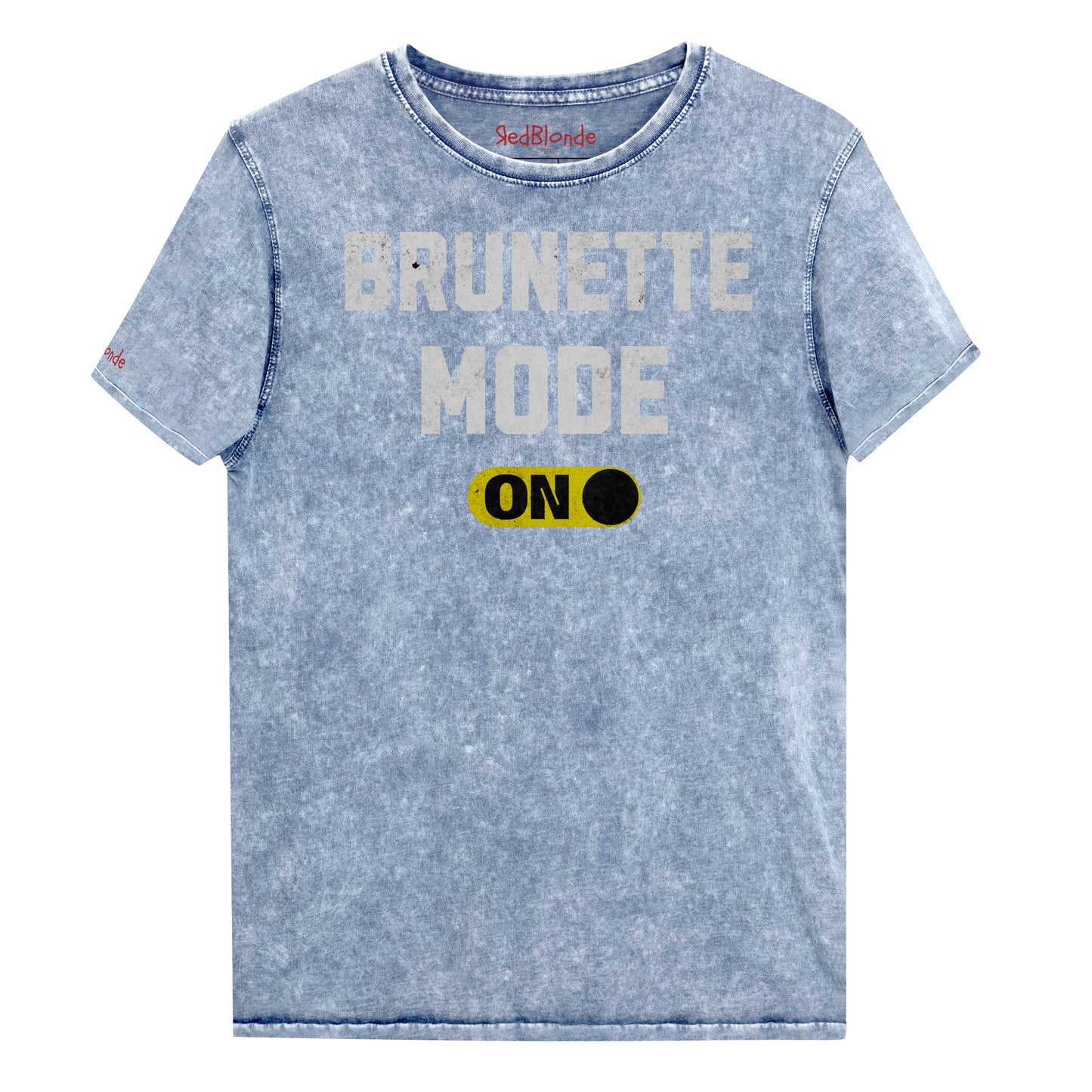blue denim-style unisex t-shirt with bold distressed white Univercity font reading “Brunette Mode” and a yellow on/off switch graphic in the “On” position beneath. The design includes subtle worn texture for a vintage look. Branded RedBlonde London in red on inside neck and right sleeve