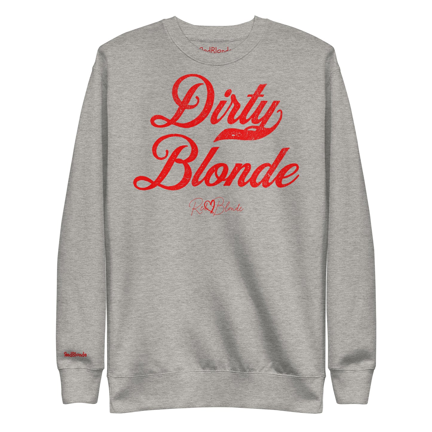 flatlay of Classic relaxed fit premium unisex sweatshirt in light grey with the playful slogan ‘Dirty Blonde’ in red milk-store font, signed off RedBlonde. Branded RedBlonde London in red on inside neck and right cuff