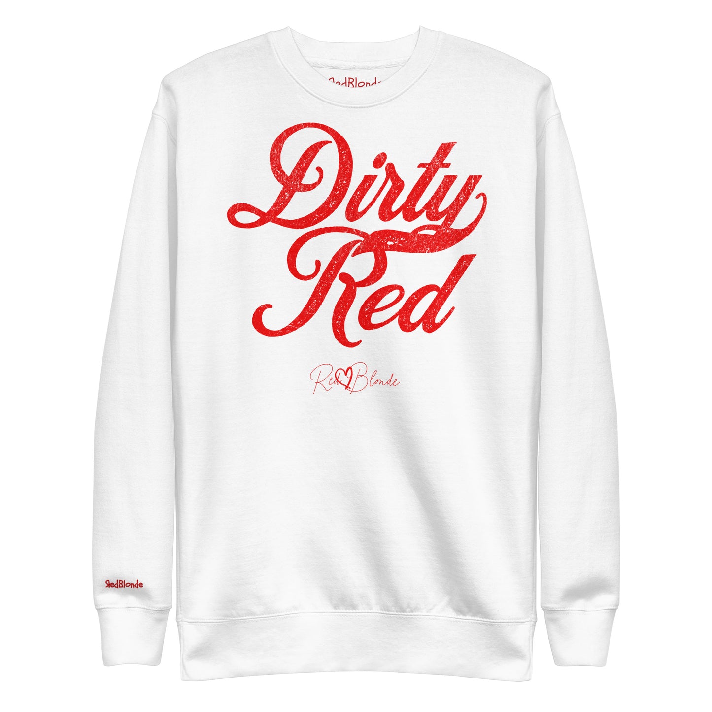 flatlay of Classic relaxed fit premium unisex sweatshirt in white with the playful slogan ‘Dirty Red’ in red milk-store font, signed off RedBlonde. Branded RedBlonde London in red on inside neck and right cuff