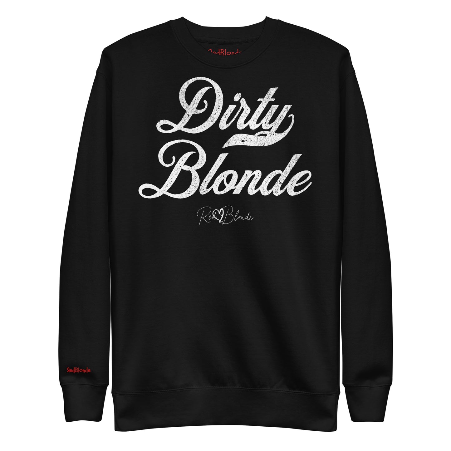 flatlay of black Classic relaxed fit premium unisex sweatshirt with the playful slogan ‘Dirty Blonde’ in white milk-store font, signed off RedBlonde. Branded RedBlonde London in red on inside neck and right cuff