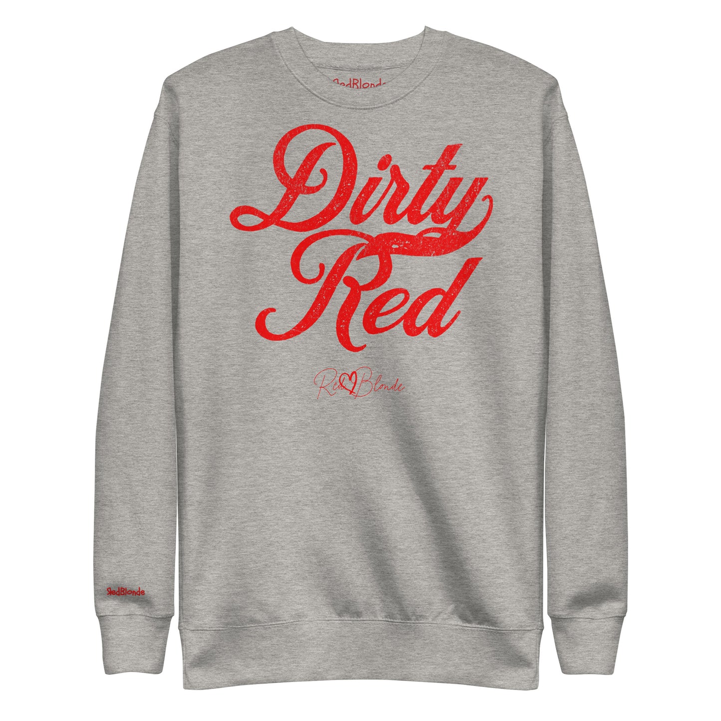 flatlay of grey Classic relaxed fit premium unisex sweatshirt with the playful slogan ‘Dirty Red’ in red milk-store font, signed off RedBlonde. Branded RedBlonde London in red on inside neck and right cuff