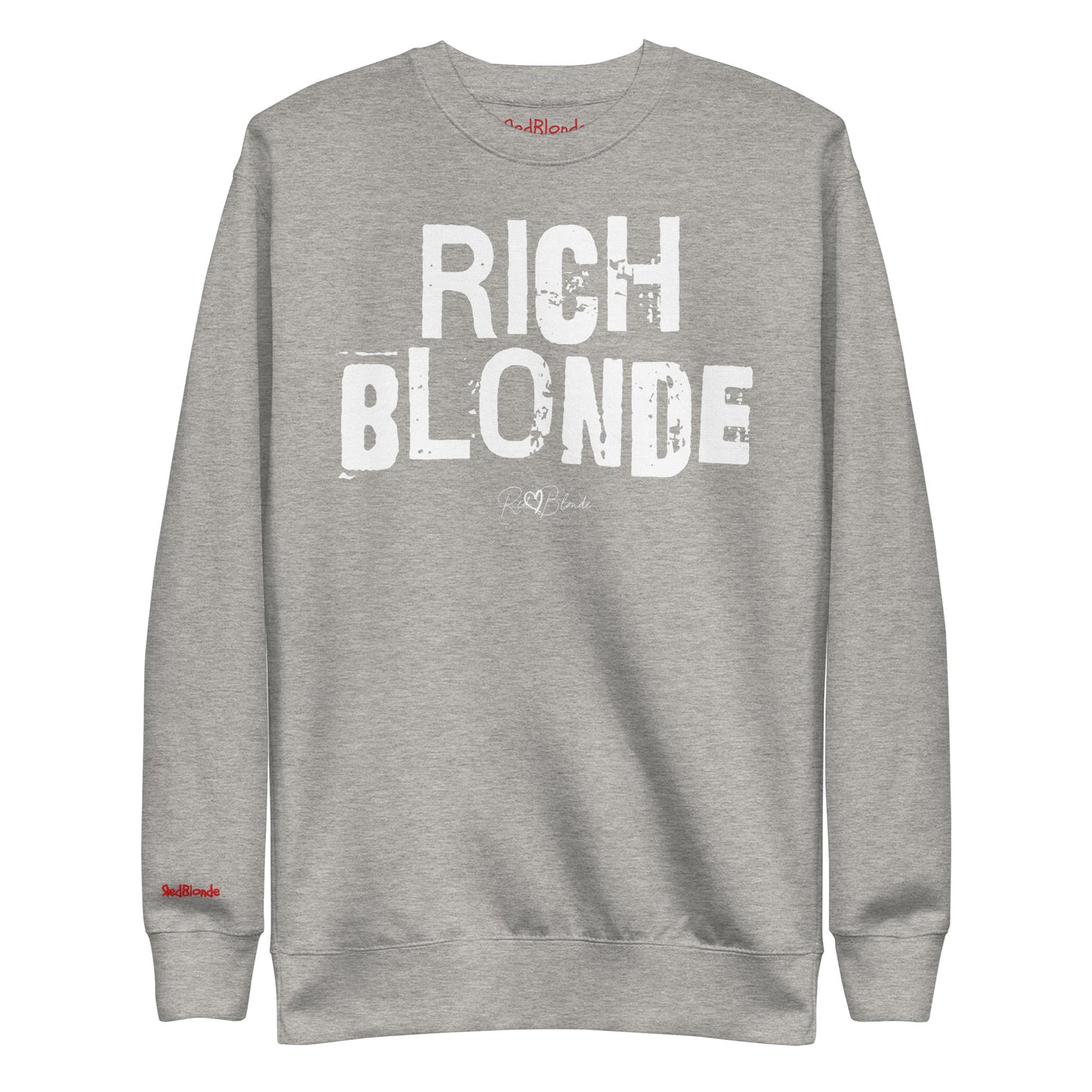 grey unisex premium sweatshirt with bold distressed white Ed Geinitext “RICH BLONDE” on the front, featuring a subtle RedBlonde logo beneath the lettering and on the sleeve cuff and inside neck