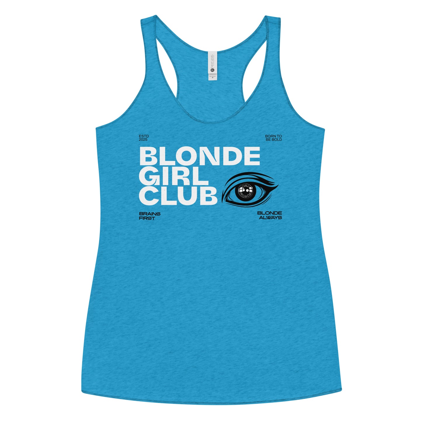 turquoise women’s racerback tank top with bold white DT Getai Grotesh text reading “Blonde Girl Club” and a stylized red eye graphic to the right. Additional smaller text includes phrases like “Brains First,” “Blonde Always,” “Born to Be Bold,” and “ESTD 2025” arranged around the design.