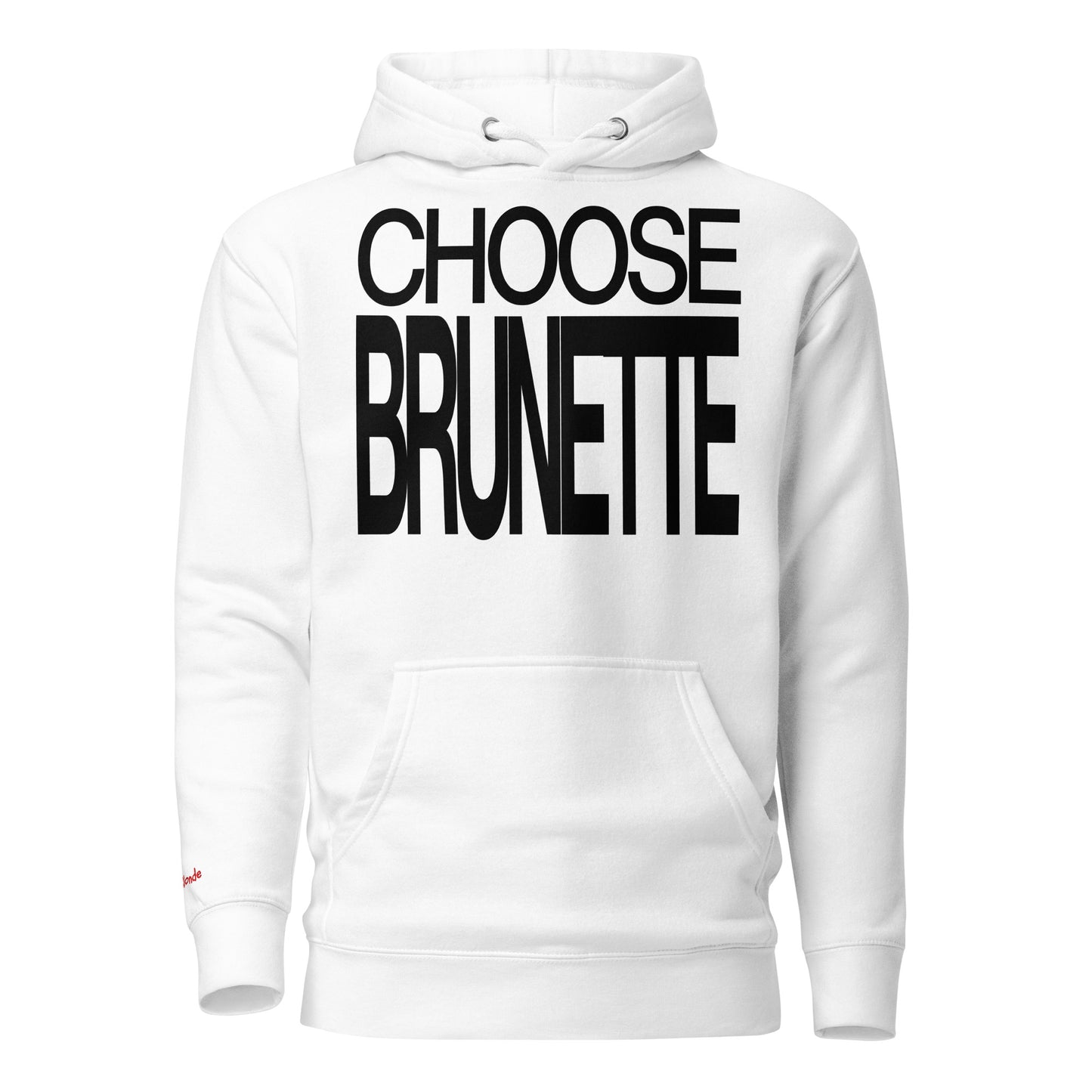 Flatlay of a 80s inspired unisex white relaxed fit graphic classic hoodie with “Choose Brunette” in black emblazoned on the front. Branded RedBlonde on the inside neck and right shoulder in red