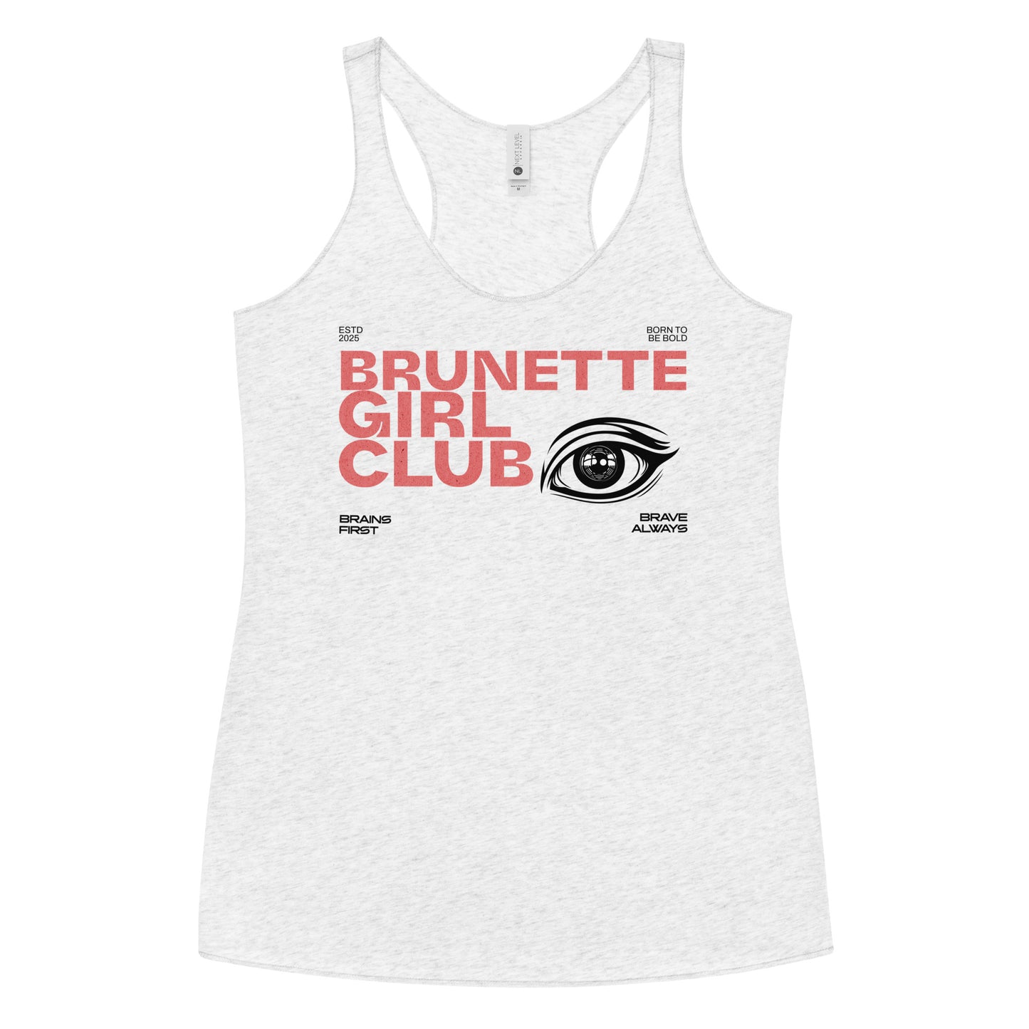 Heather white women’s racerback tank top with bold red DT Getai Grotesh text reading “Brunette Girl Club” and a stylized black eye graphic to the right. Additional smaller text includes phrases like “Brains First,” “Blonde Always,” “Born to Be Bold,” and “ESTD 2025” arranged around the design.