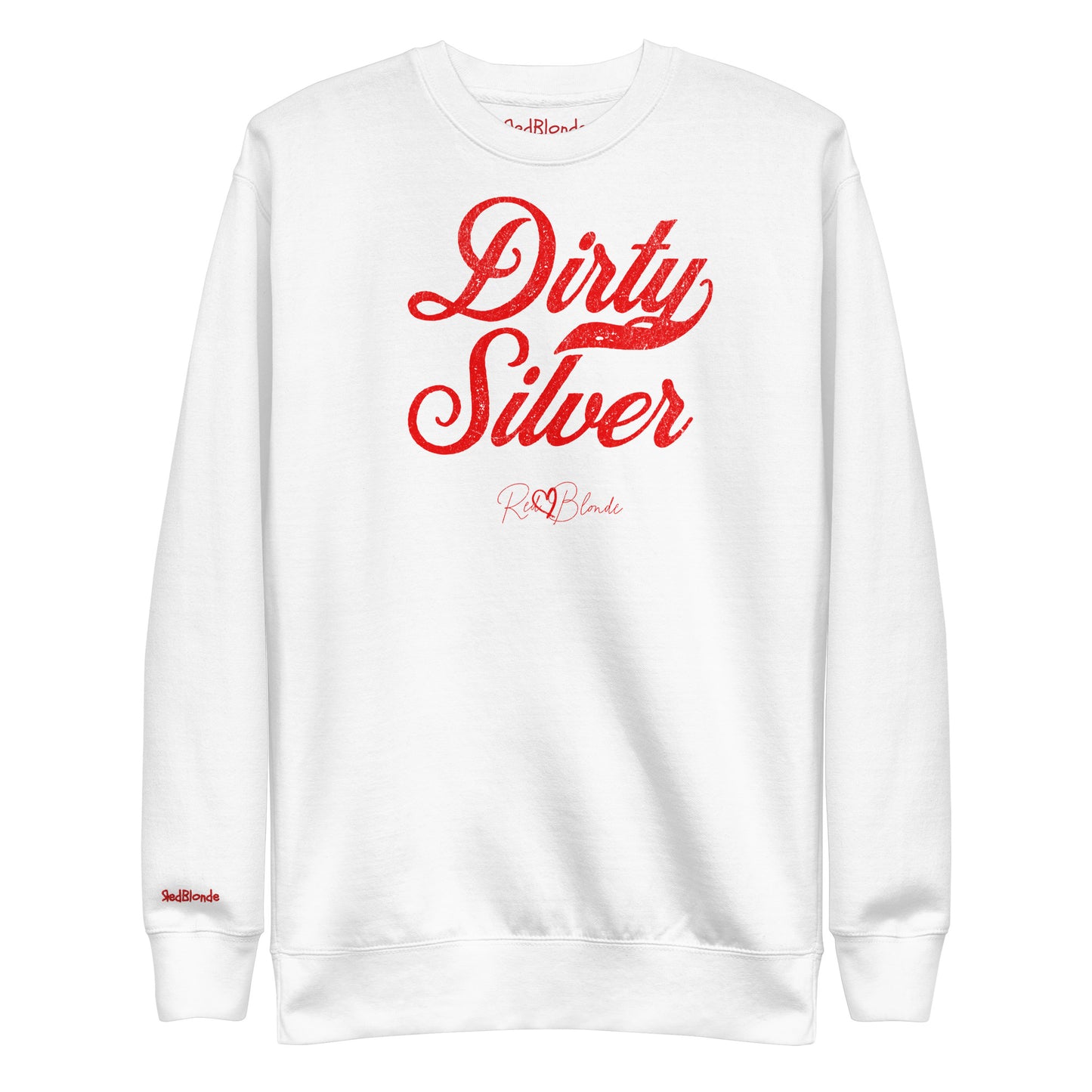 flatlay of white Classic relaxed fit premium unisex sweatshirt with the playful slogan ‘Dirty Silver’ in red milk-store font, signed off RedBlonde. Branded RedBlonde London in red on inside neck and right cuff