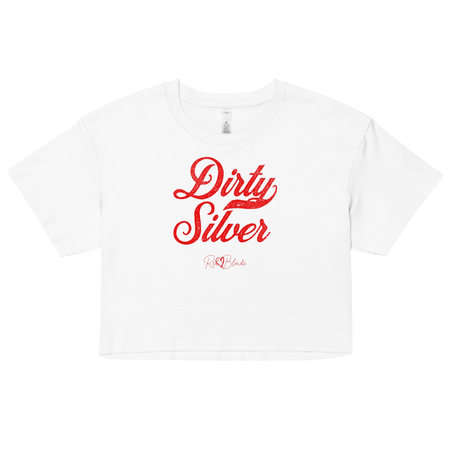 white women’s crop top featuring the phrase “Dirty Silver” in bold, red milkstore vintage-style script across the chest. Below the phrase, the brand name “RedBlonde” is printed in a smaller, elegant handwritten font.