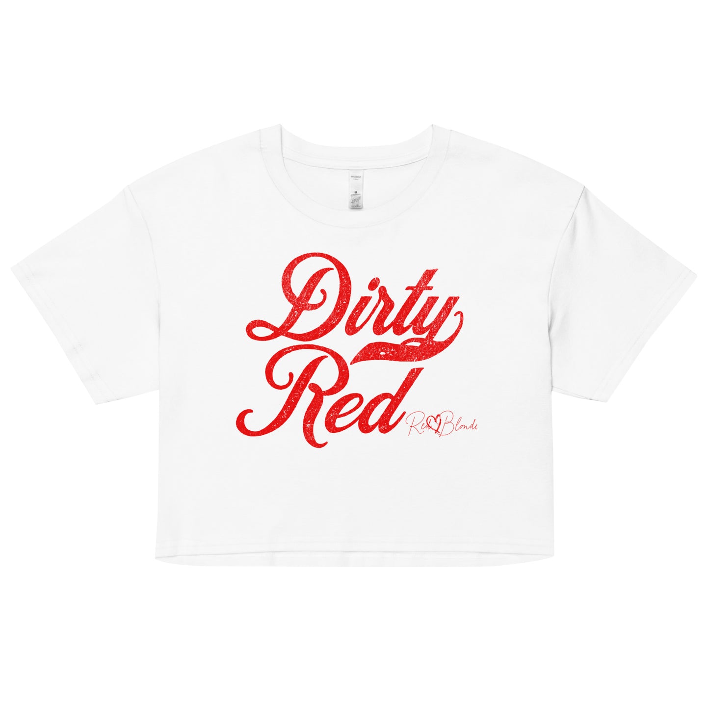 white women’s crop top featuring the phrase “Dirty Red” in bold, red milkstore vintage-style script across the chest. Below the phrase, the brand name “RedBlonde” is printed in a smaller, elegant handwritten font.
