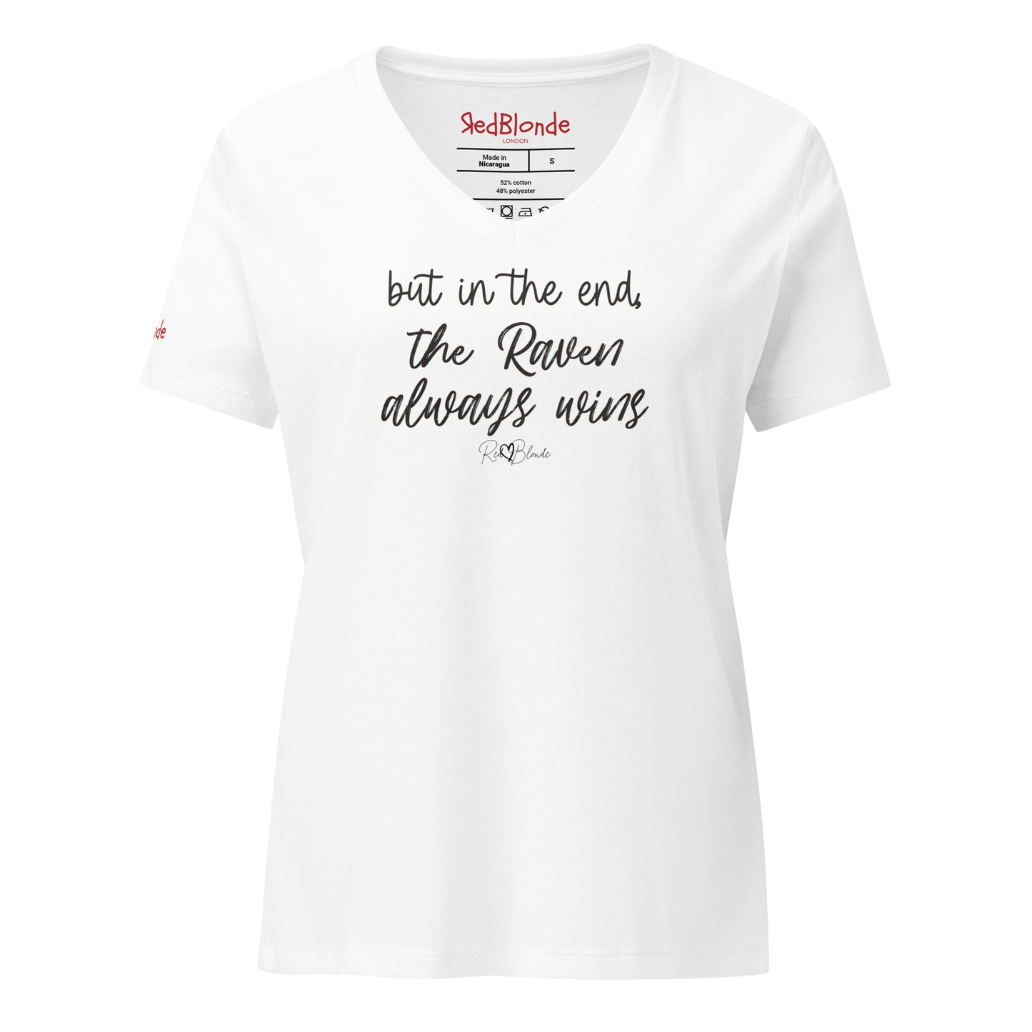 white women's v-neck relaxed fit t-shirt featuring the handwritten-style slogan “but in the end, the Raven always wins” in Hillbear font in black text across the chest, signed off RedBlonde. Branded “RedBlonde London on inside the collar and on the right sleeve