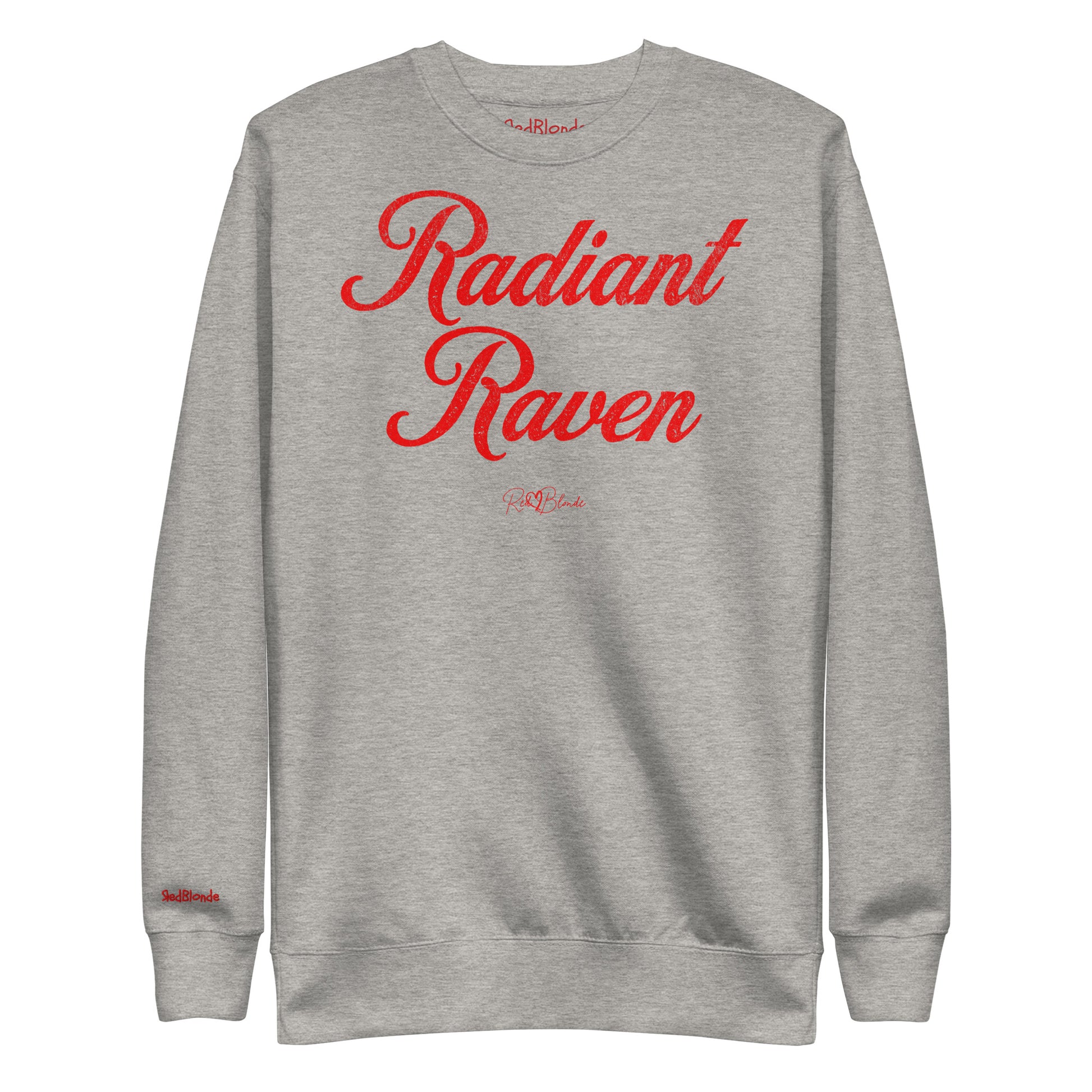 A classic grey relaxed fit unisex sweatshirt with the words 'Radiant Raven' written in red vintage milkstore font, like coco cola script. Branded RedBlonde London in red on inside neck and right sleeve 