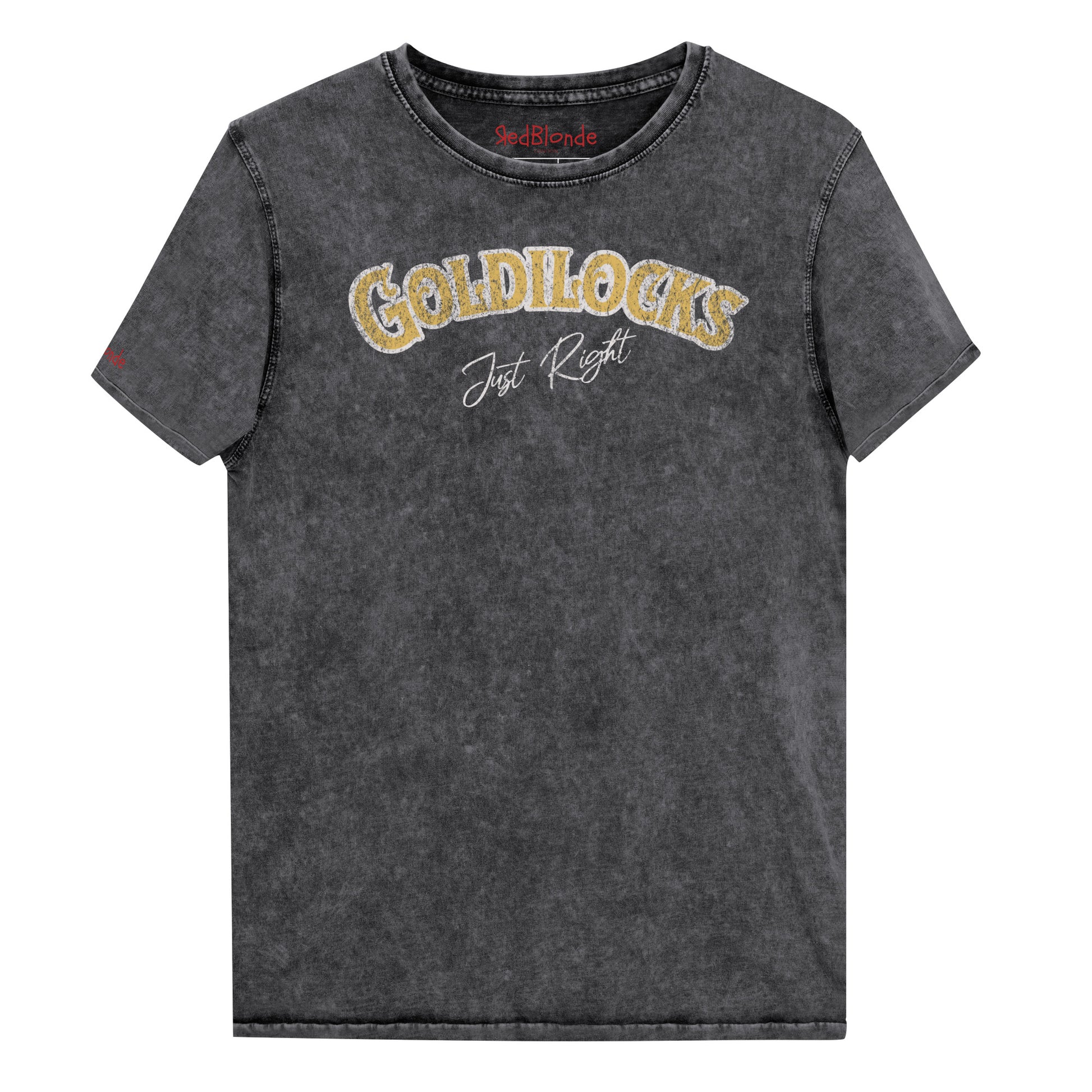 Black vintage acid wash look unisex t-shirt with the text “Goldilocks Just Right” in gold and white Signmaster Pro textured font, designed in a bold retro style. Branded RedBlonde on inside neck and right sleeve 