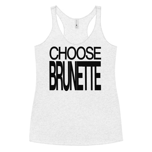 Flatlay of a white racerback tank top with “Choose Brunette” in black Helvetica Now font emblazoned on the front. Branded RedBlonde on back