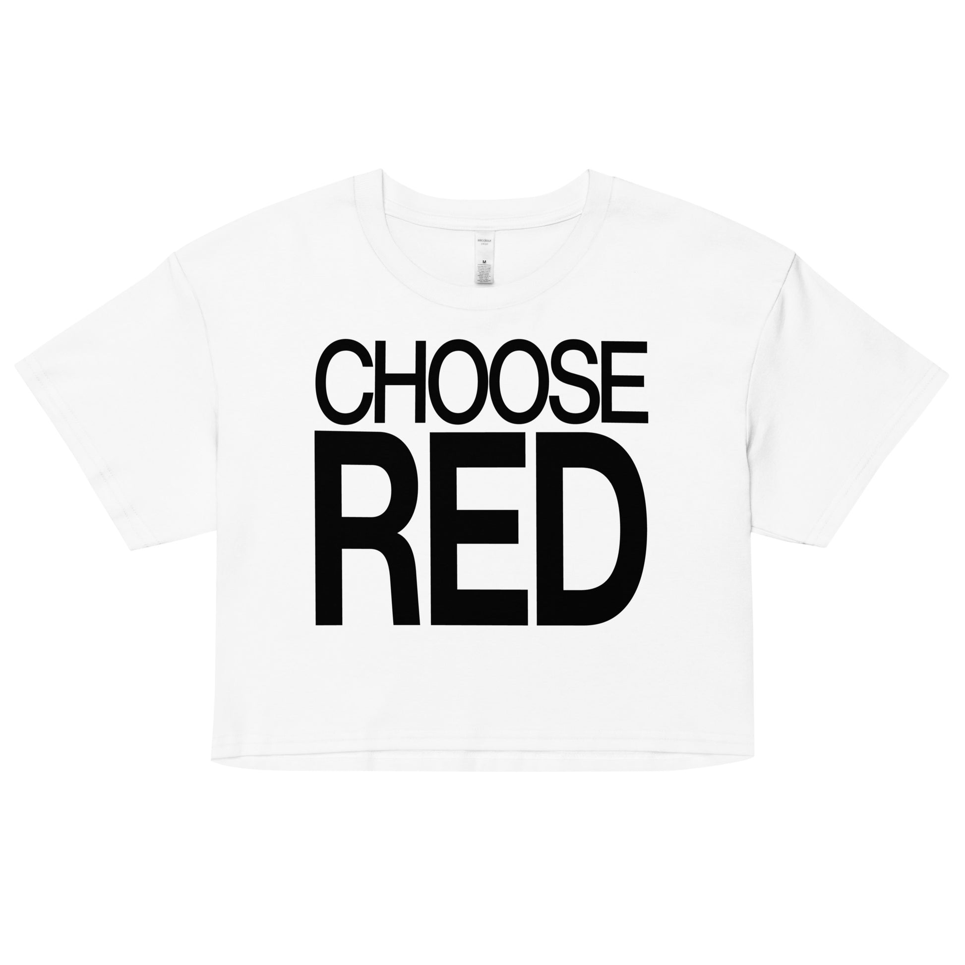 Flatlay of a white women's crop top  graphic t-shirt with “CHOOSE RED” in black Helvetica Now font emblazoned on the front. 