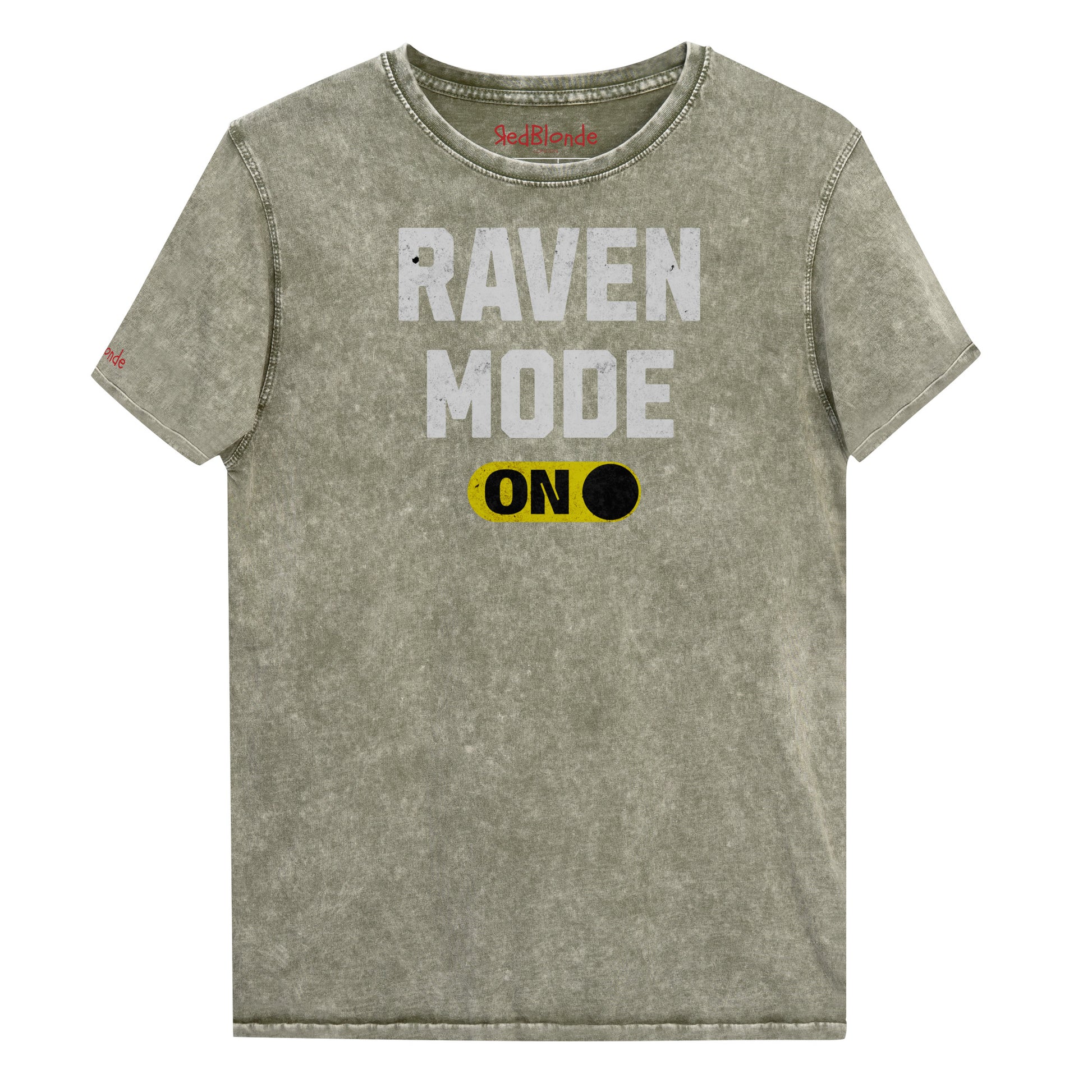 Army Green denim-style unisex t-shirt with bold distressed white Univercity font reading “Raven Mode” and a yellow on/off switch graphic in the “On” position beneath. The design includes subtle worn texture for a vintage look. Branded RedBlonde London in red on inside neck and right sleeve