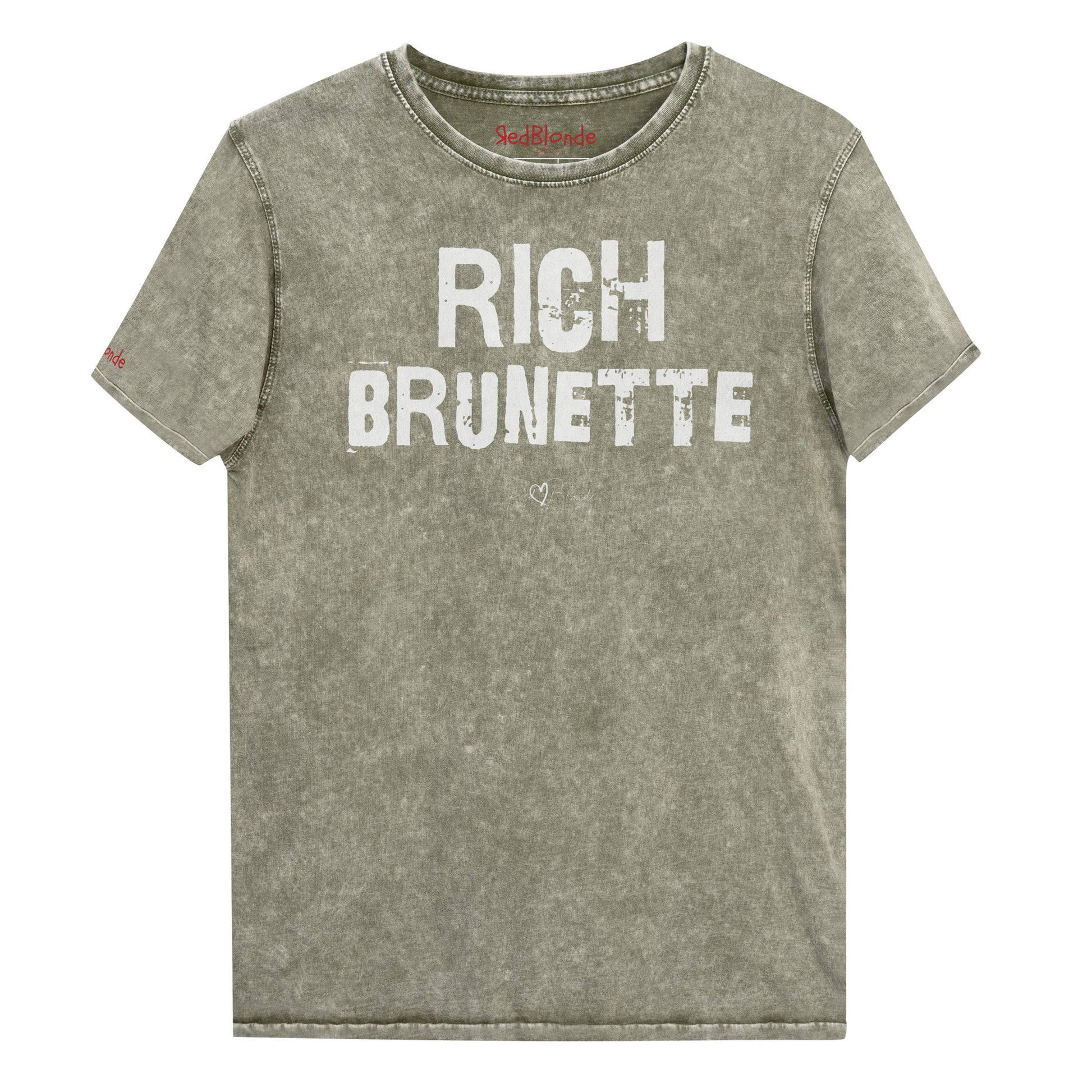 an army green acid-wash unisex denim T-shirt with a distressed vintage look. The shirt features the bold white text “RICH BRUNETTE” in a weathered Ed Gein font, and features the RedBlonde signature logo. The shirt has short sleeves, a crew neckline, and visible seam detailing for a rugged, casual style. Branded Redblonde on inside neck and right sleeve