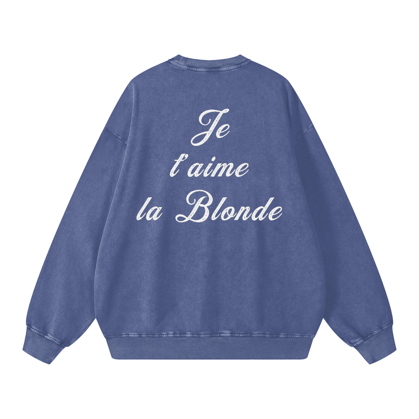 Blue snow-wash oversized sweatshirt with a drop-shoulder fit, featuring a distressed “Je t'aime la Blonde" Milkstore script graphic across the back