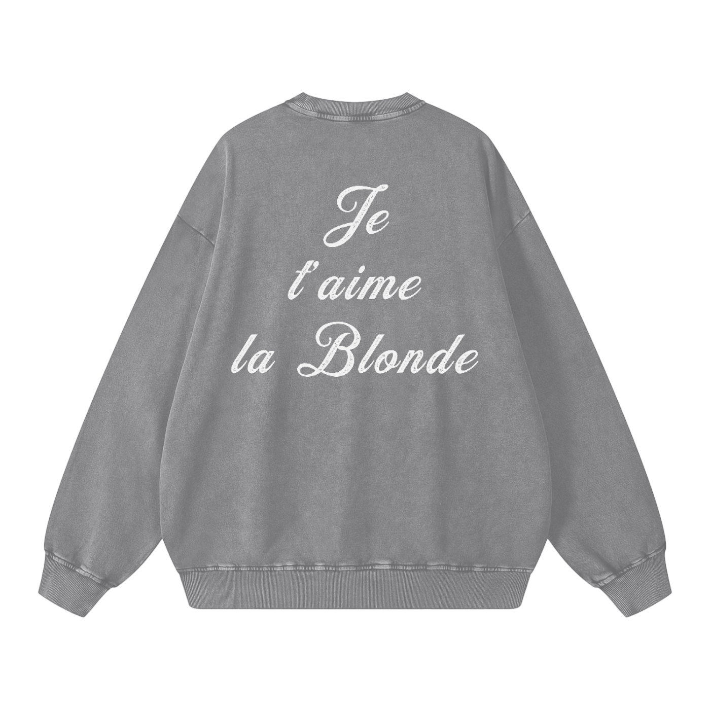grey snow-wash oversized sweatshirt with a drop-shoulder fit, featuring a distressed “Je t'aime la Blonde" Milkstore script graphic across the back