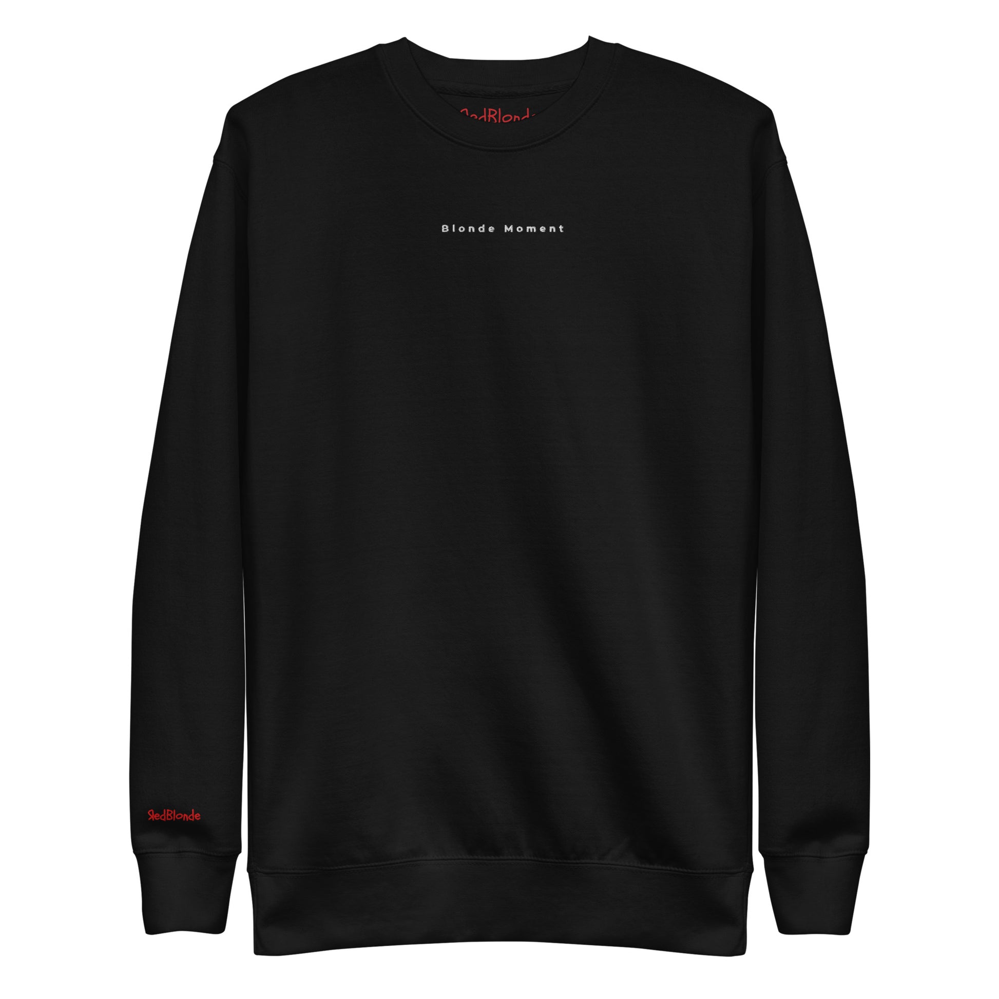 Black unisex sweatshirt with 'Blonde Moment' in Monserrat font on the front. Branded RedBlonde on inside next and right sleeve in red