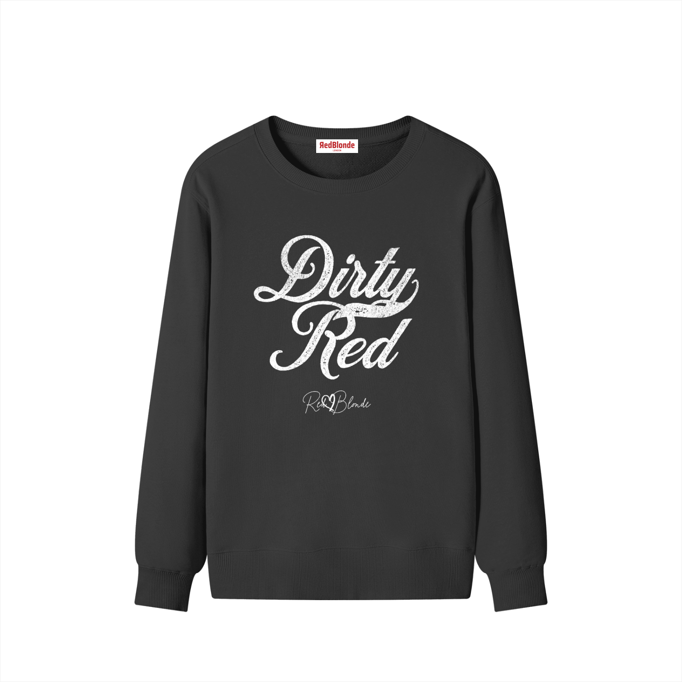 flatlay of black Classic relaxed fit premium unisex sweatshirt with the playful slogan ‘Dirty Red’ in white milk-store font, signed off RedBlonde. 