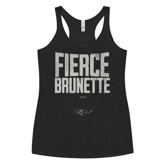 black women’s racerback tank top with the bold, distressed North Road font text  "FIERCE BRUNETTE" in large uppercase white letters across the chest. Below it, in smaller white text, is “• 2025 •” followed by a script-style signature reading “RedBlonde.”