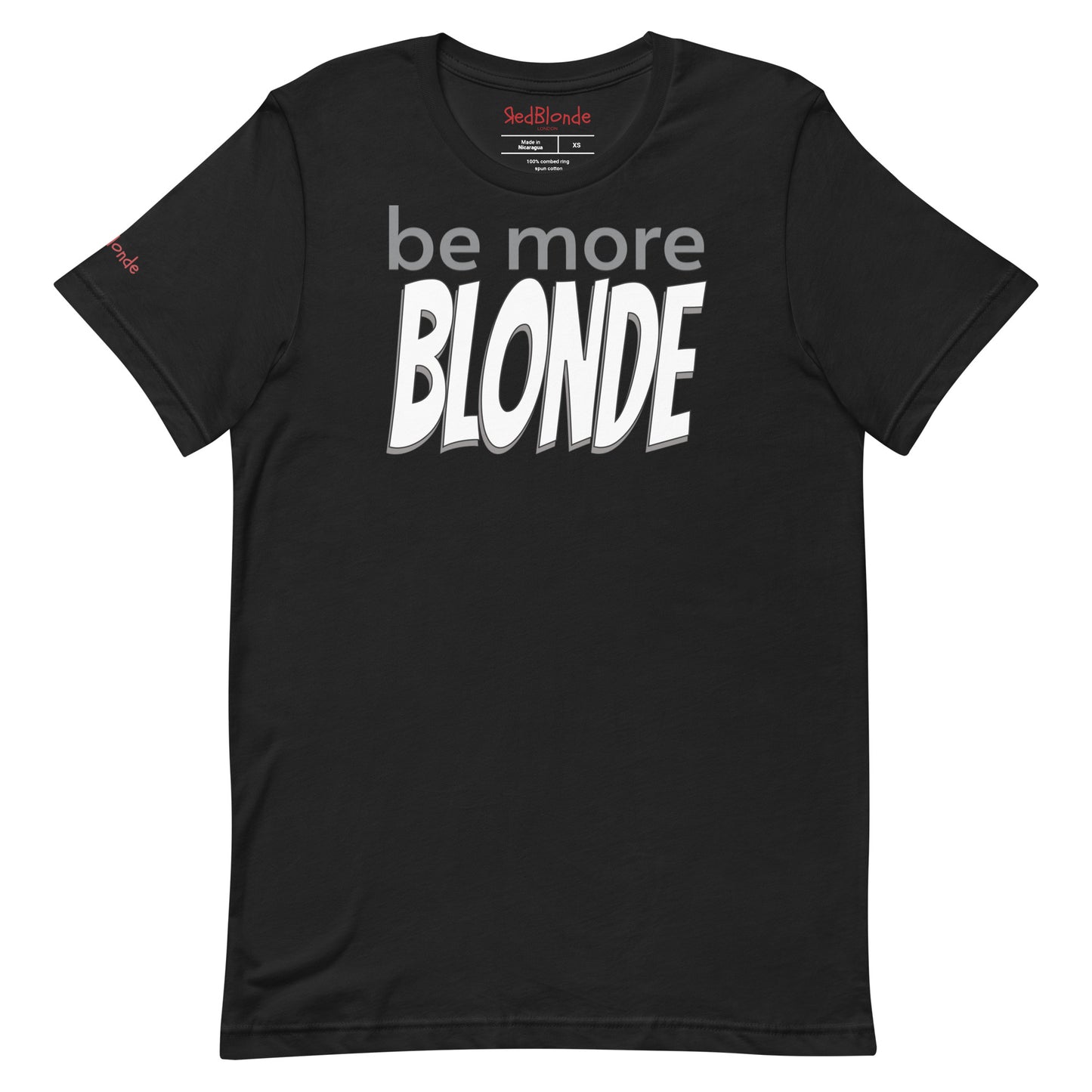 Flatlay of a black unisex relaxed fit graphic t-shirt with the slogan 'be more Blonde' in grey and black outlined white 'bangers' font. Branded RedBlonde in red in inside neck and right sleeve