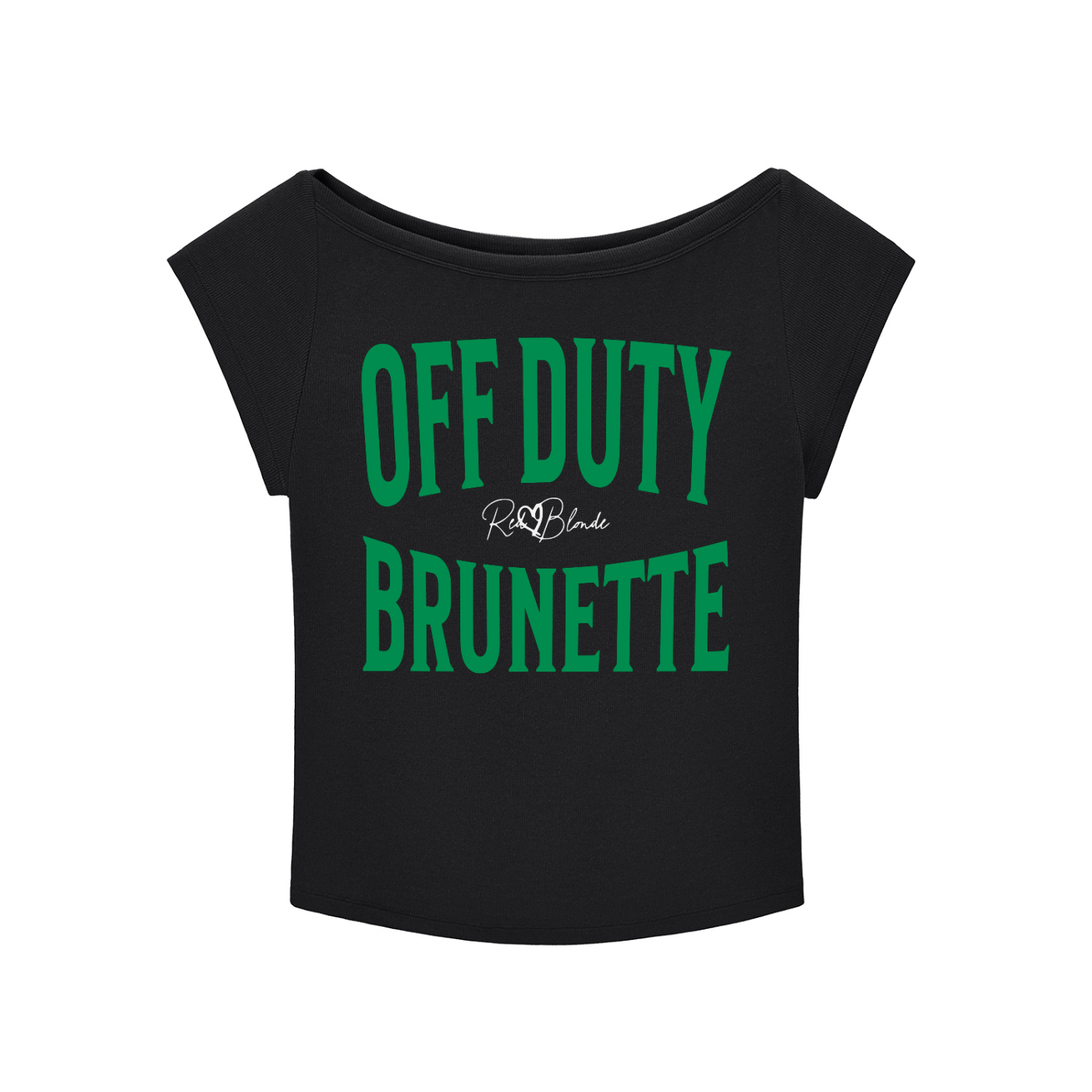 black raglan short-sleeve top with bold green Brookfield lettering reading “OFF DUTY BRUNETTE” with a small cursive RedBlonde logo between the words