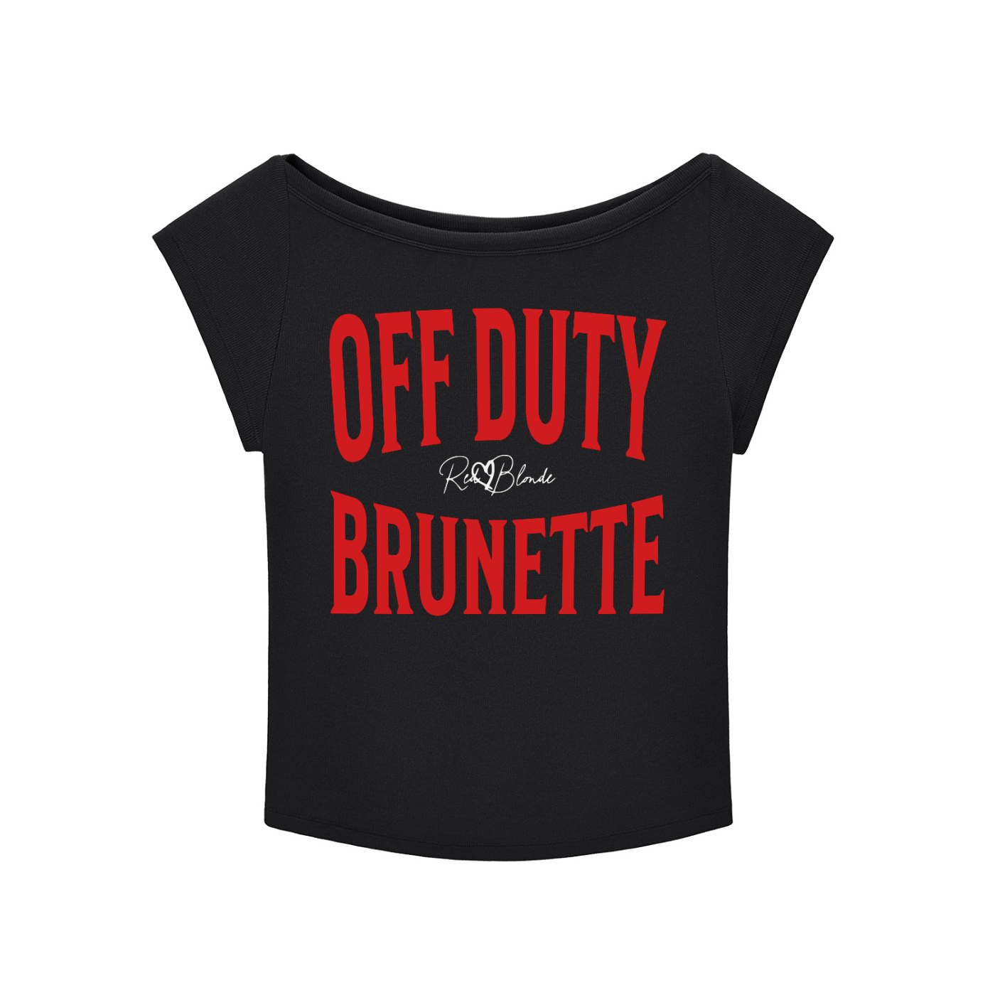 black raglan short-sleeve top with bold red Brookfield lettering reading “OFF DUTY BRUNETTE” with a small cursive RedBlonde logo between the words