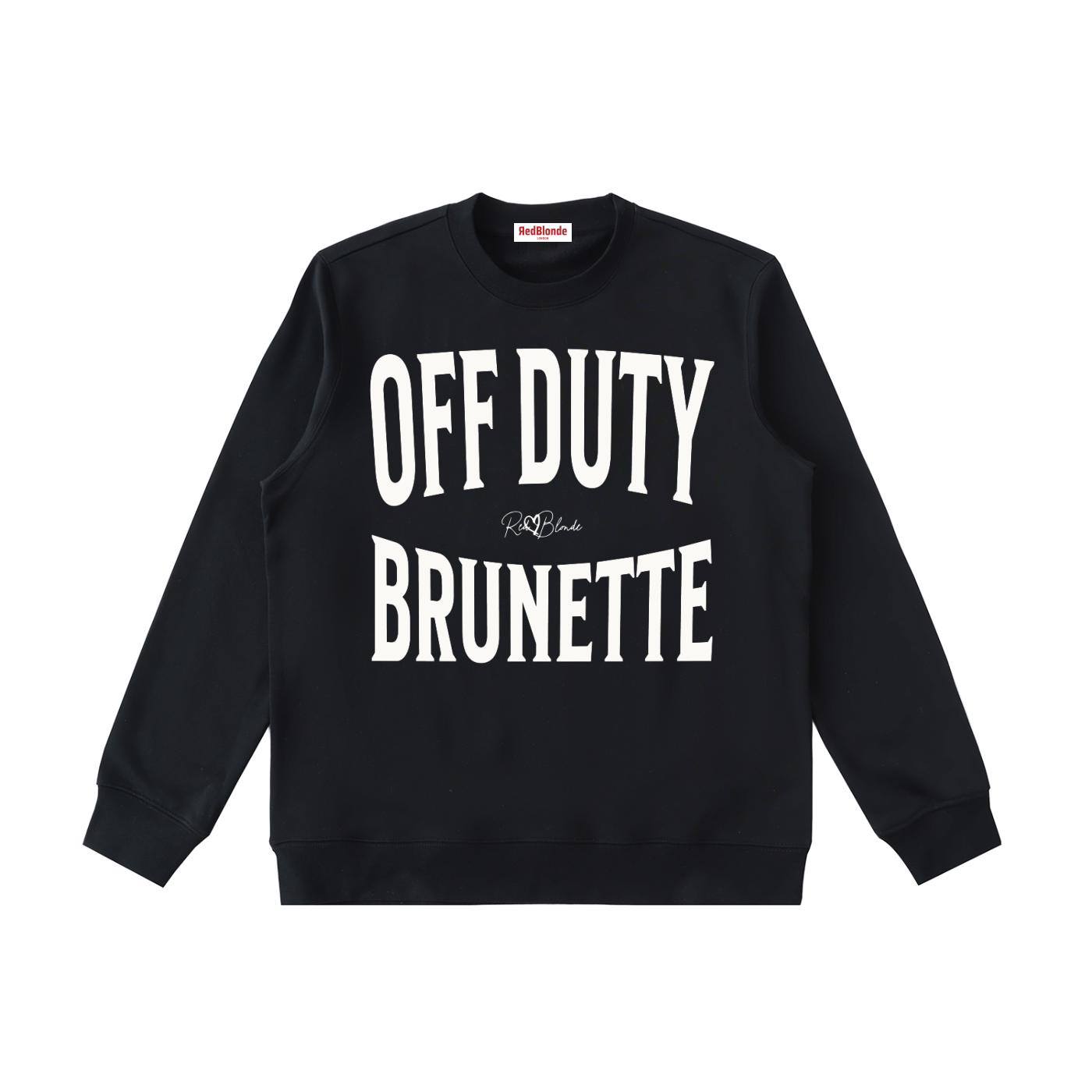 black crewneck sweatshirt with a large white “OFF DUTY BRUNETTE” graphic across the chest and a small RedBlonde script logo centered between the words.