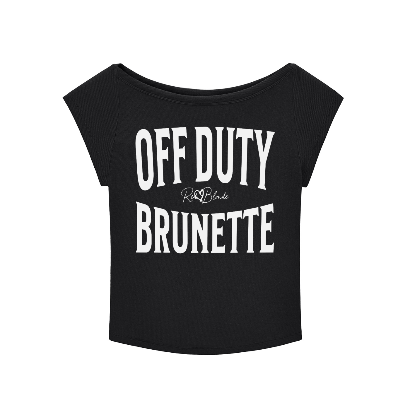 black raglan short-sleeve top with bold white Brookfield lettering reading “OFF DUTY BRUNETTE” with a small cursive RedBlonde logo between the words