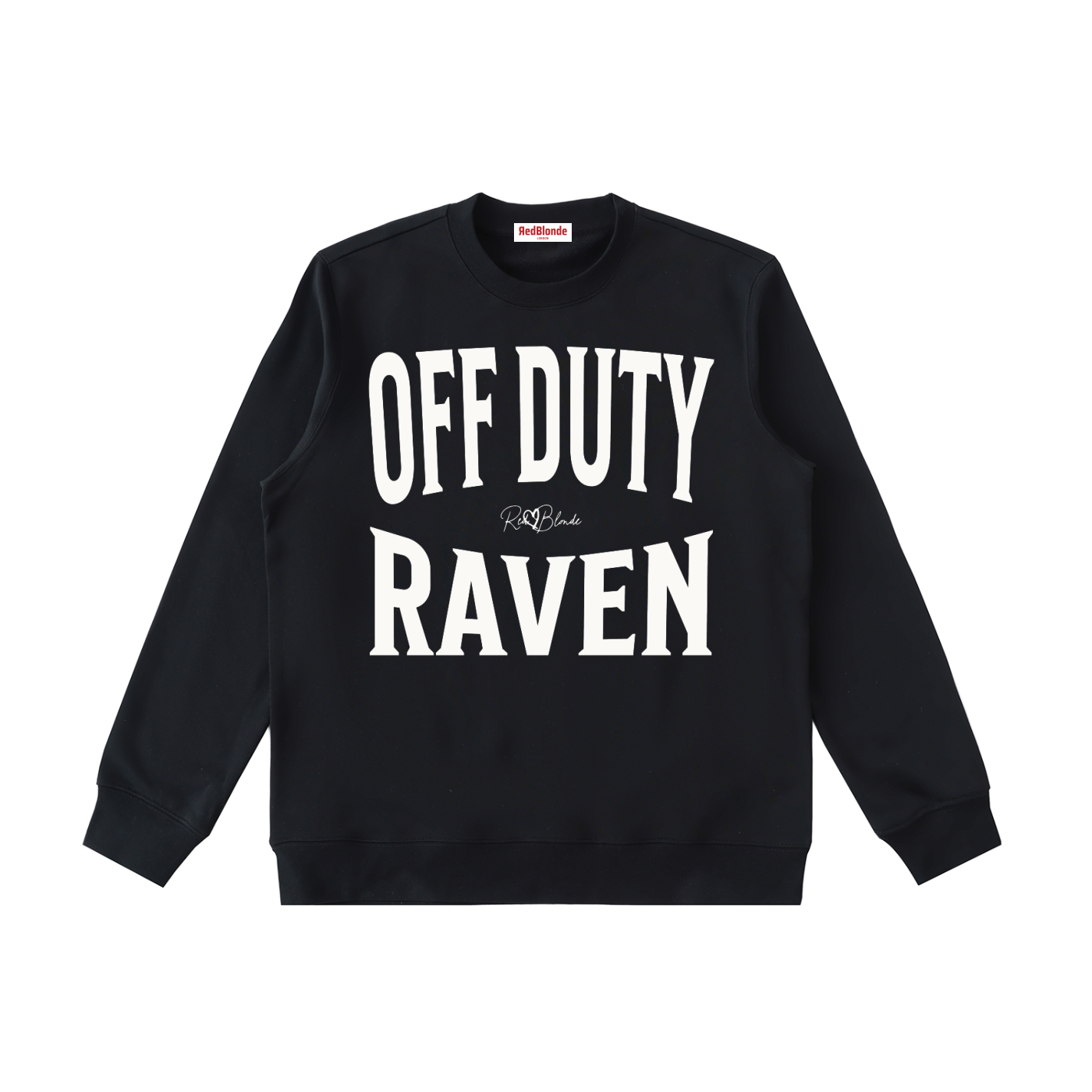 black crewneck sweatshirt with a large white “OFF DUTY RAVEN” graphic across the chest and a small RedBlonde script logo centered between the words.